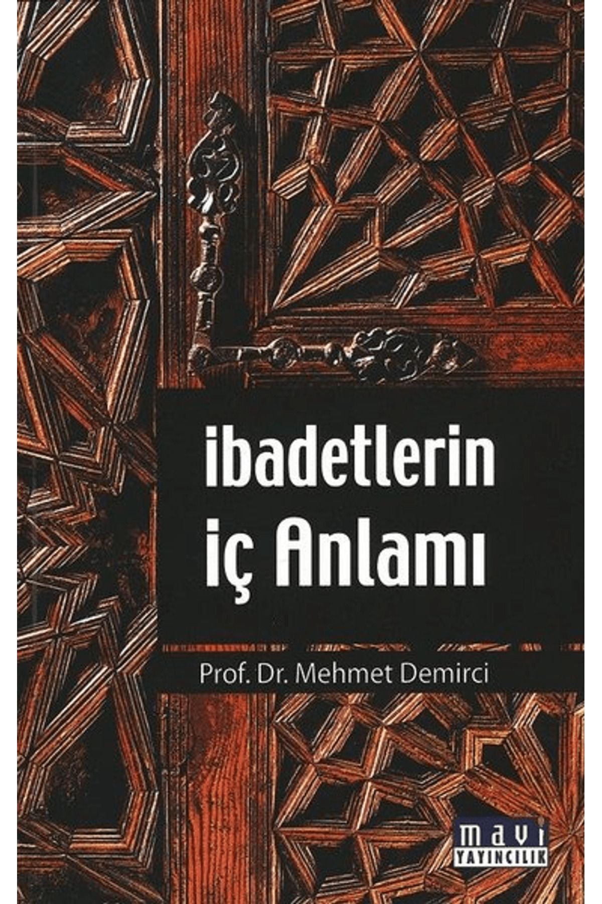 Mavi Yayıncılık İbadetlerin İç Anlamı
