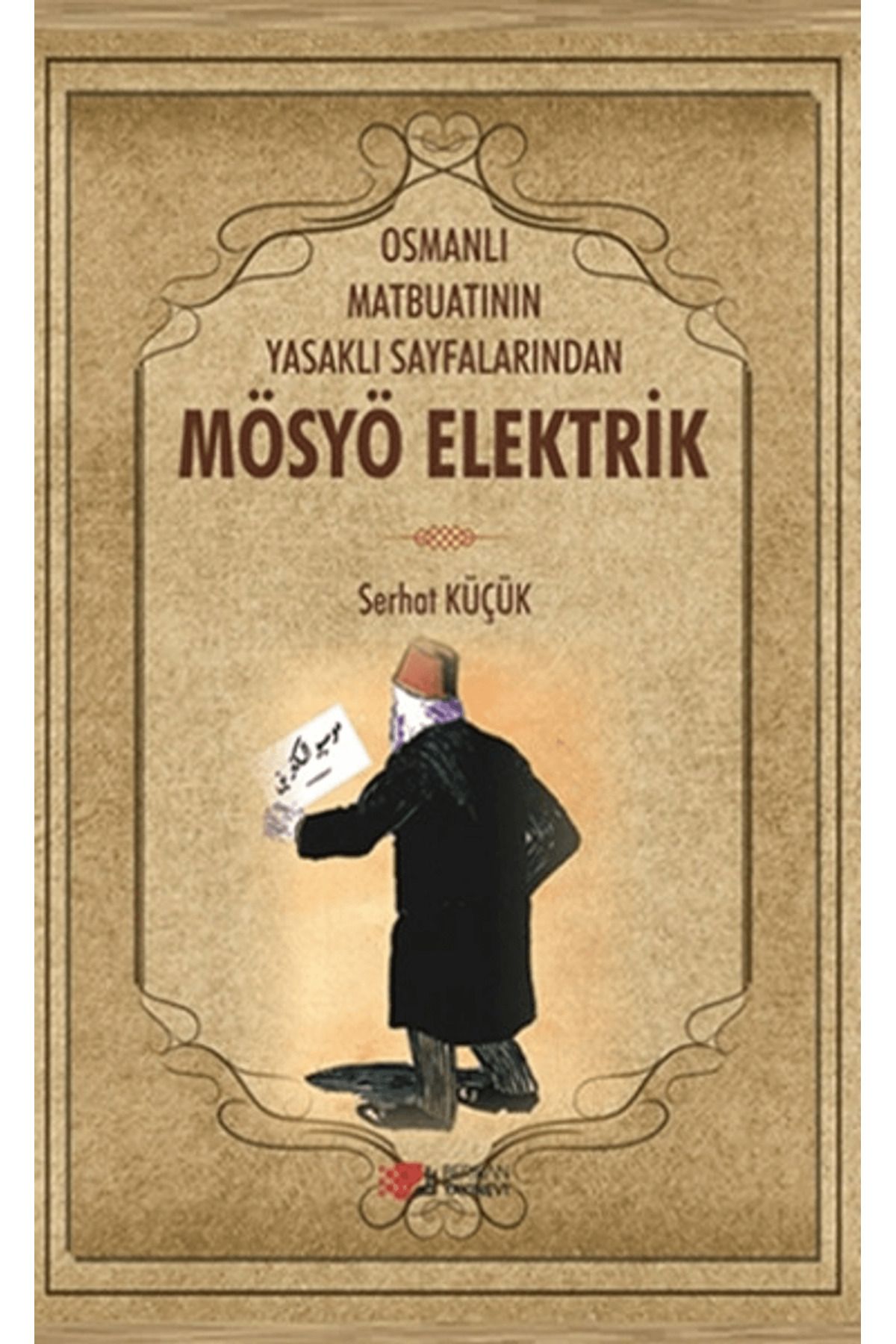 Berikan Yayınevi Osmanlı Matbuatının Yasaklı Sayfalarından Mösyö Elektrik