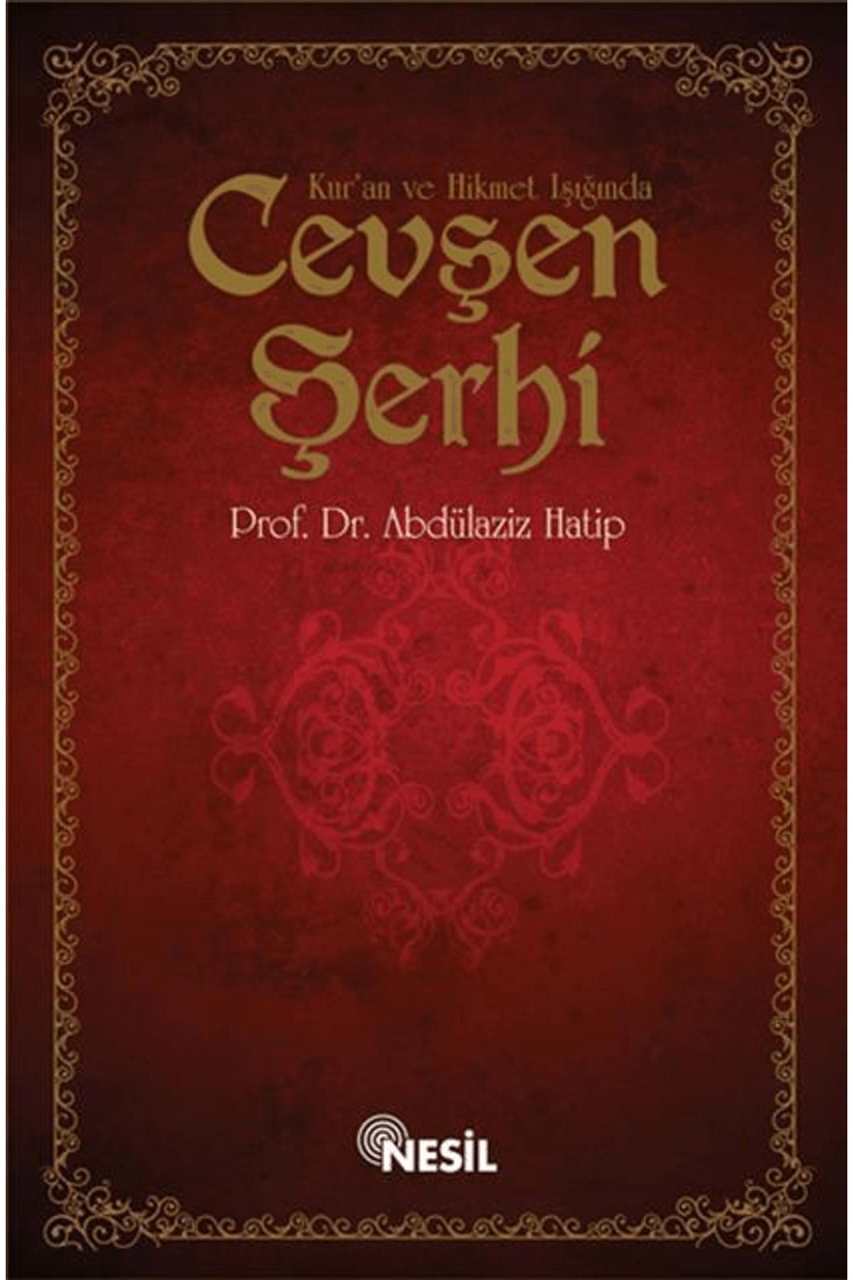 Nesil Yayınları Kur`an ve Hikmet Işığında Cevşen Şerhi
