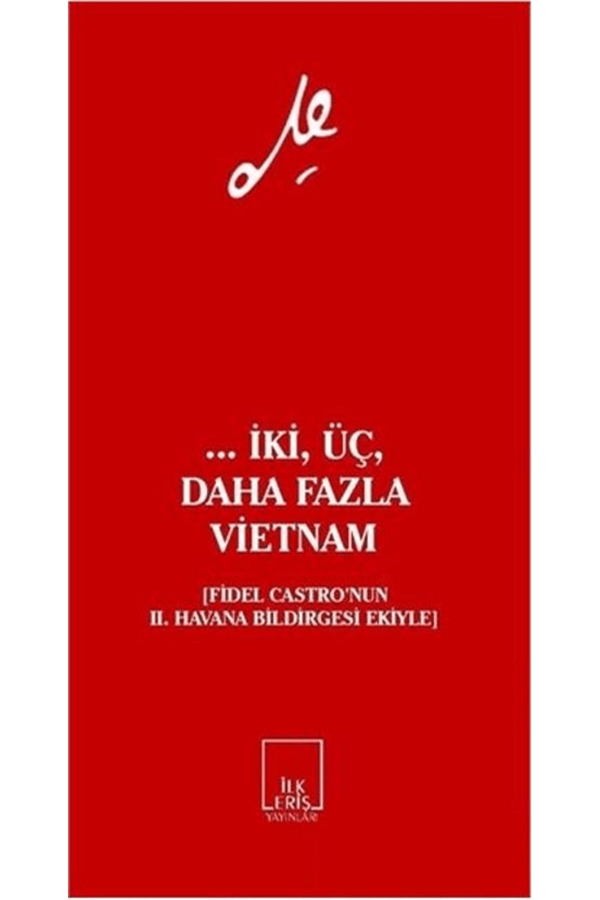 İlkeriş Yayınları ... İki, Üç, Daha Fazla Vietnam