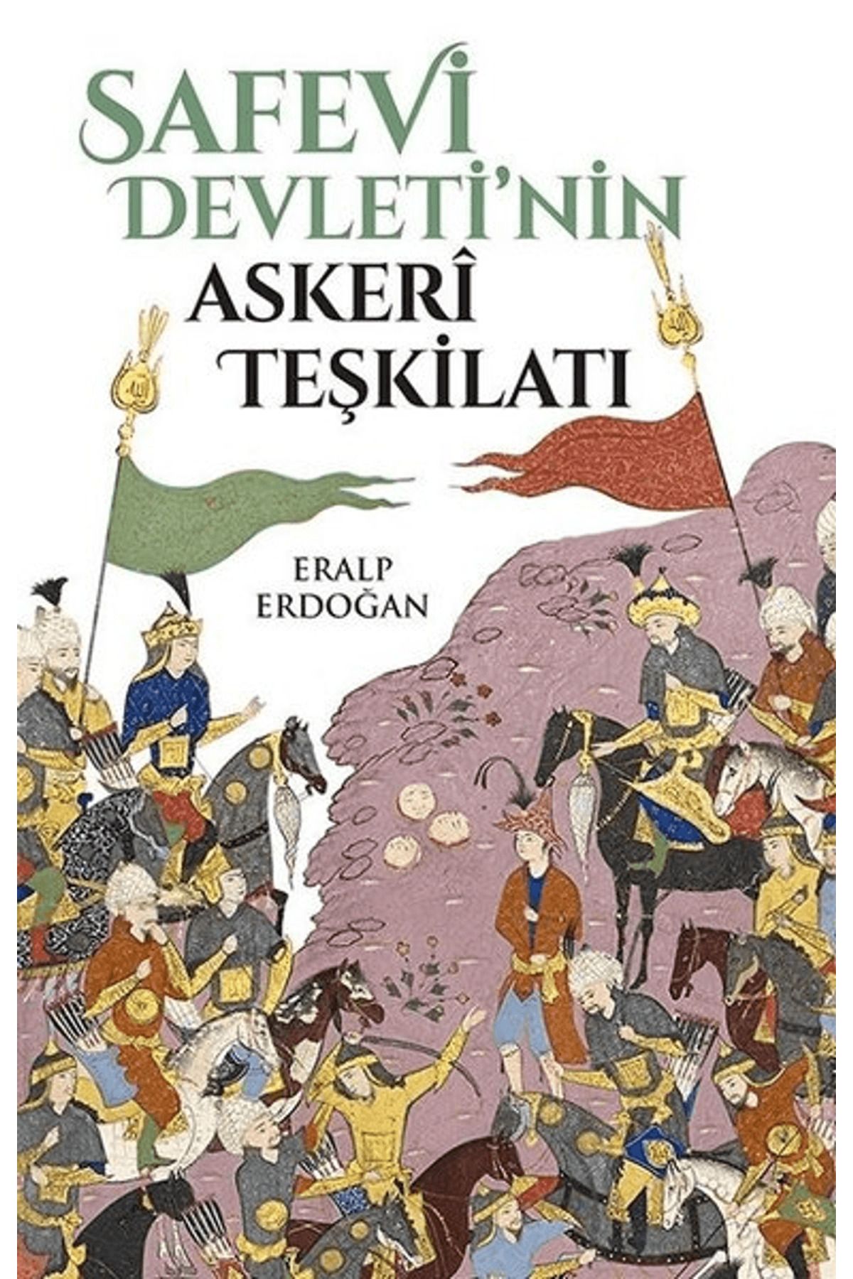 Yeditepe Yayınevi Safevi Devleti'nin Askeri Teşkilatı