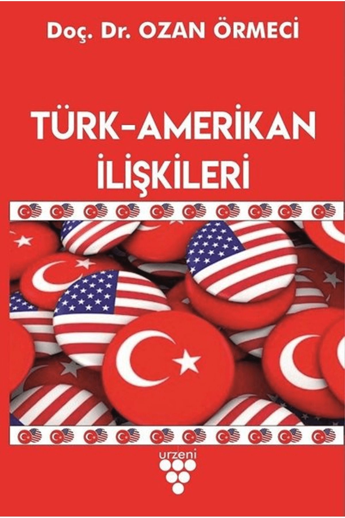 Urzeni Yayıncılık Türk-Amerikan İlişkileri