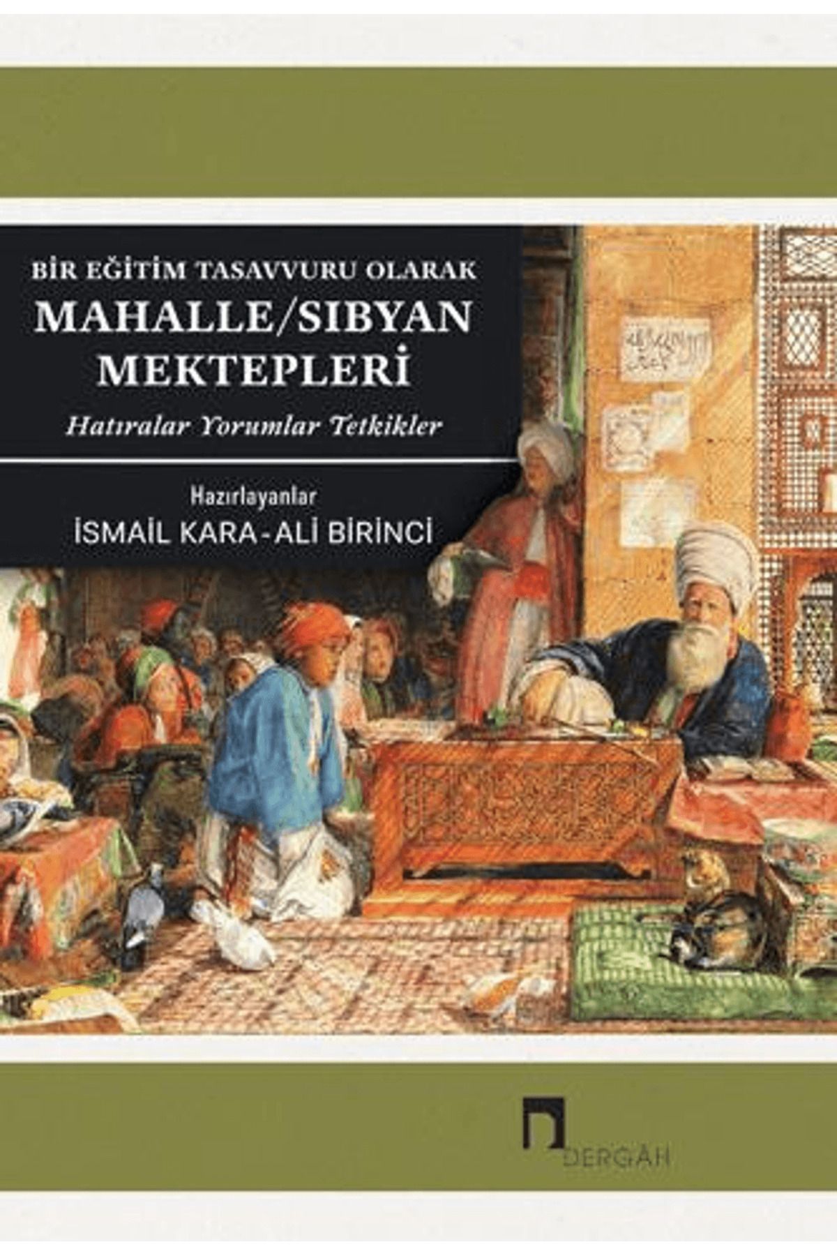 Dergah Yayınları Bir Eğitim Tasavvuru Olarak Mahalle / Sıbyan Mektepleri