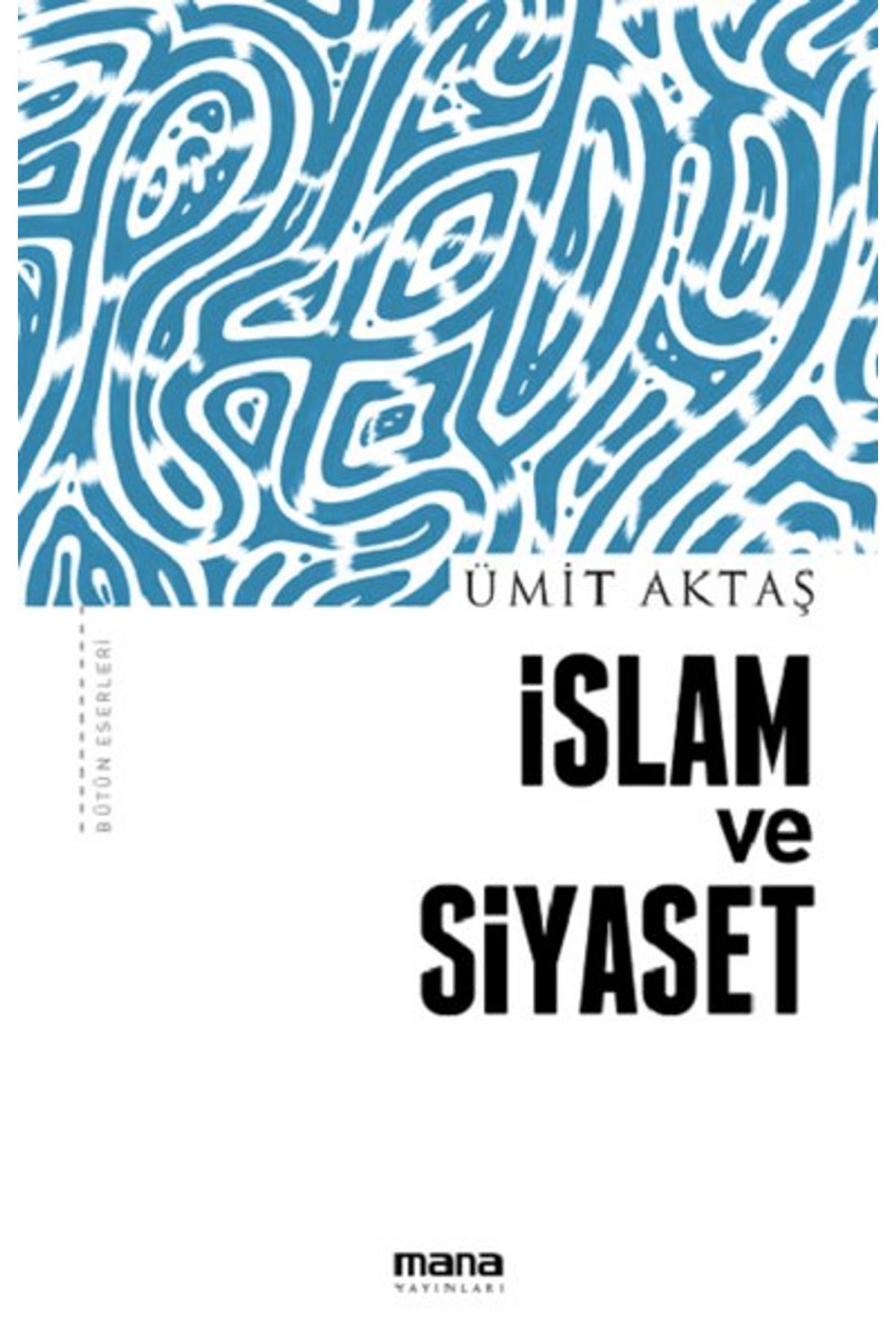Mana Yayınları İslam ve Siyaset