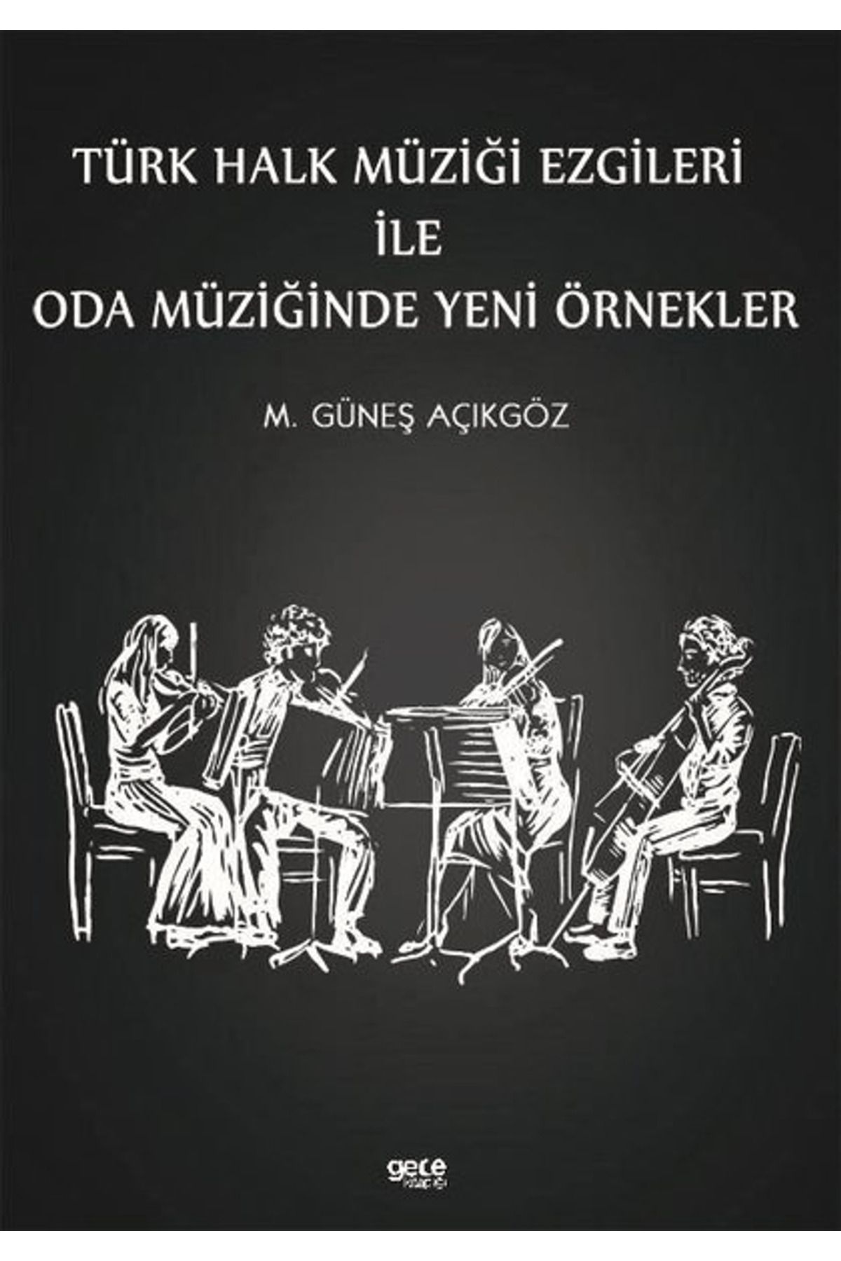 Gece Kitaplığı Türk Halk Müziği Ezgileri İle Oda Müziğinde Yeni Örnekler