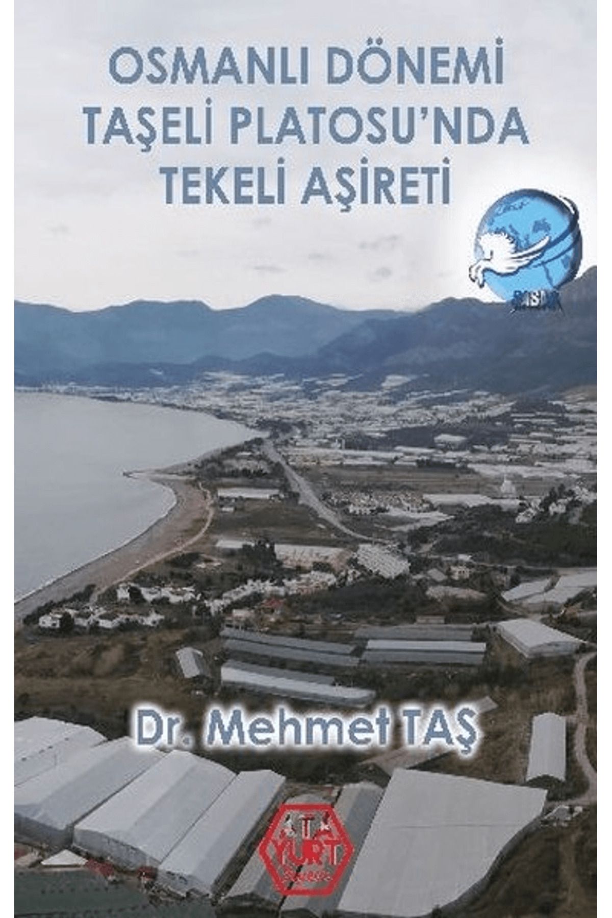 Atayurt Yayınevi Osmanlı Dönemi Taşeli Platosu’nda Tekeli Aşireti