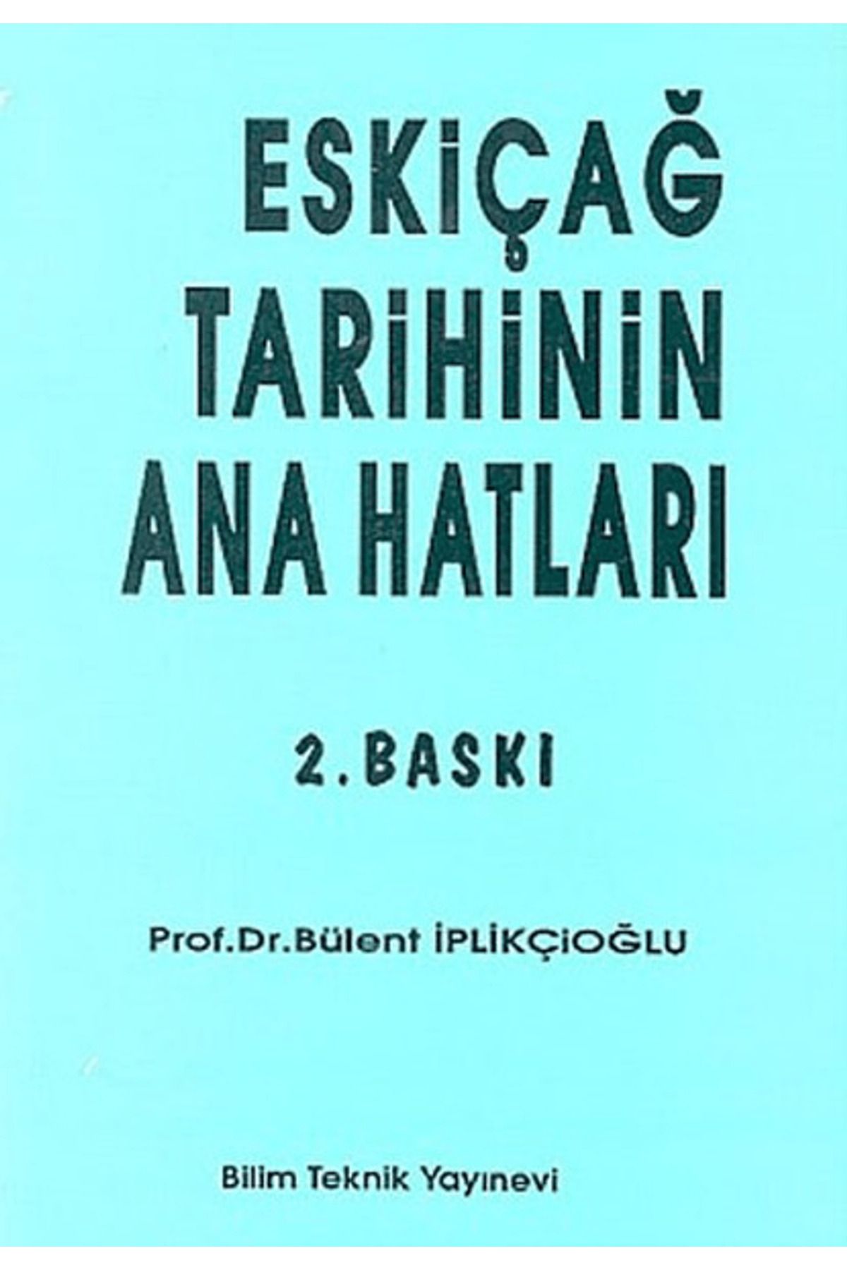 Bilim Teknik Yayınevi Eskiçağ Tarihinin Ana Hatları