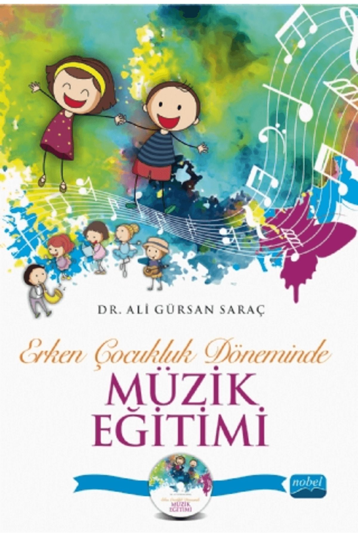 Nobel Akademik Yayıncılık Erken Çocukluk Döneminde Müzik Eğitimi (CD İlaveli)
