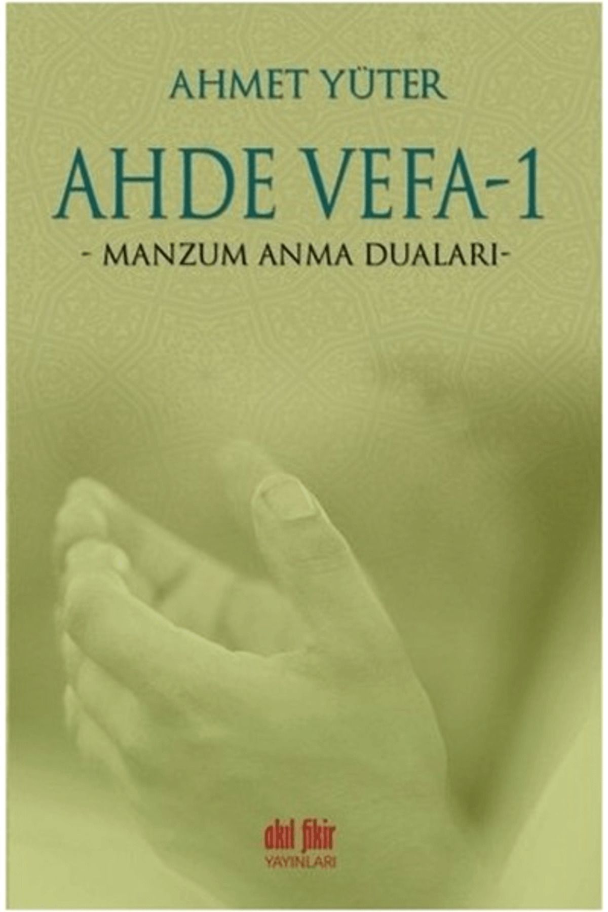 Akıl Fikir Yayınları Ahde Vefa 1 - Manzum Anma Duaları