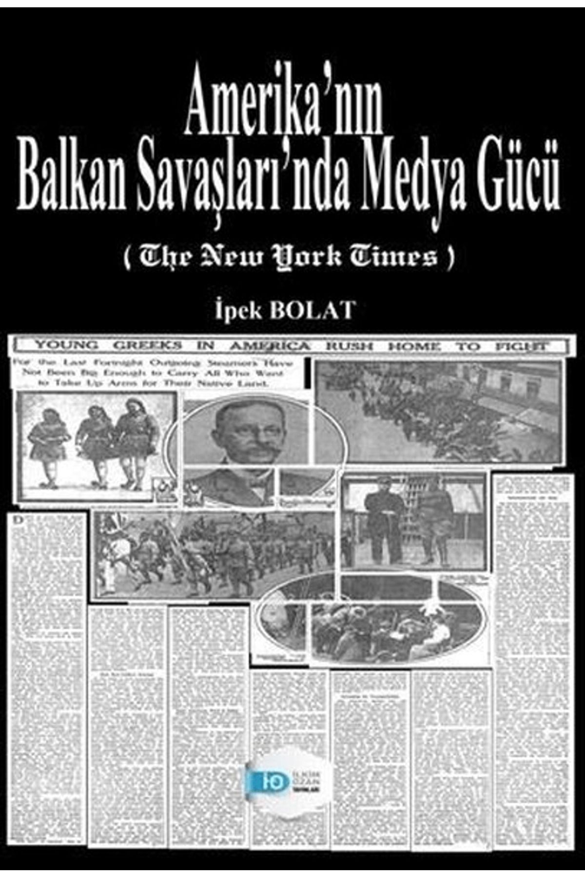 İlkim Ozan Yayınları Amerika’nın Balkan Savaşları’nda Medya Gücü