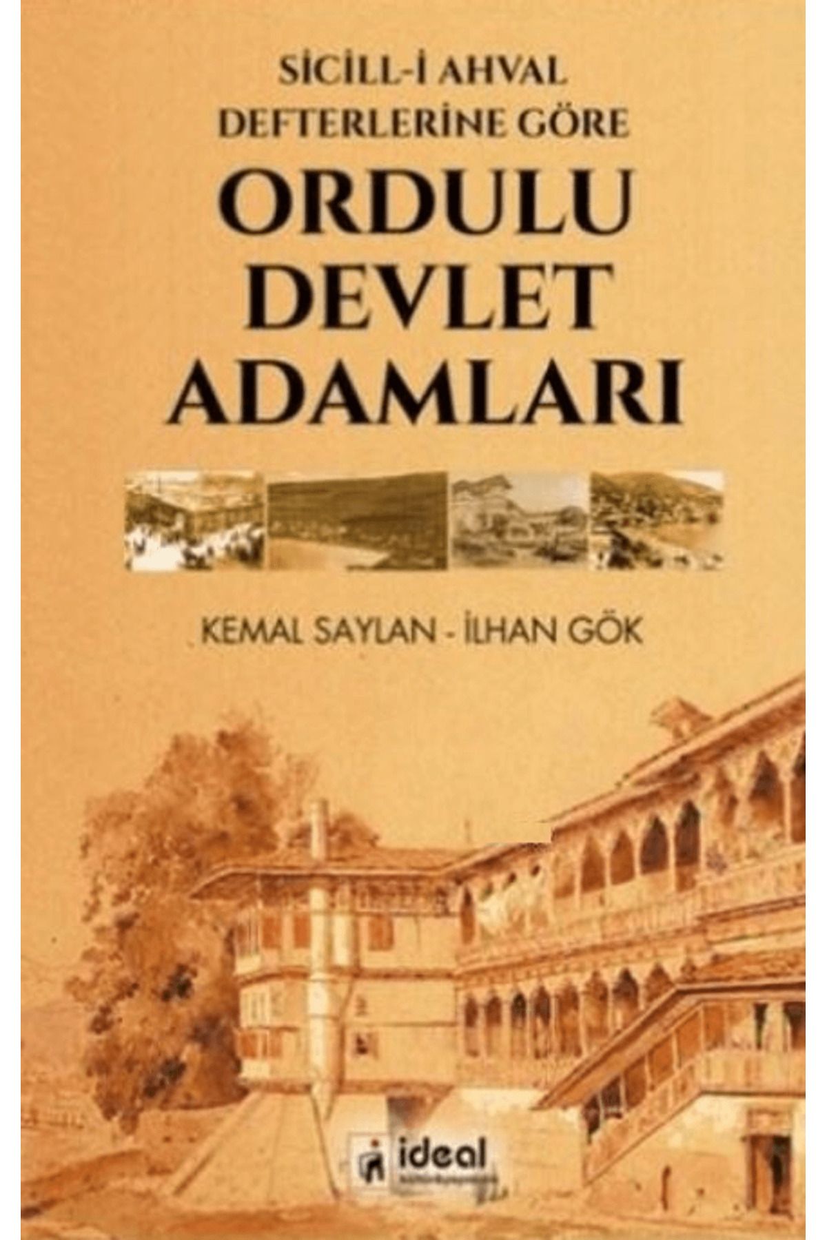 İdeal Kültür Yayıncılık Sicill-i Ahval Defterlerine Göre Ordulu Devlet Adamları