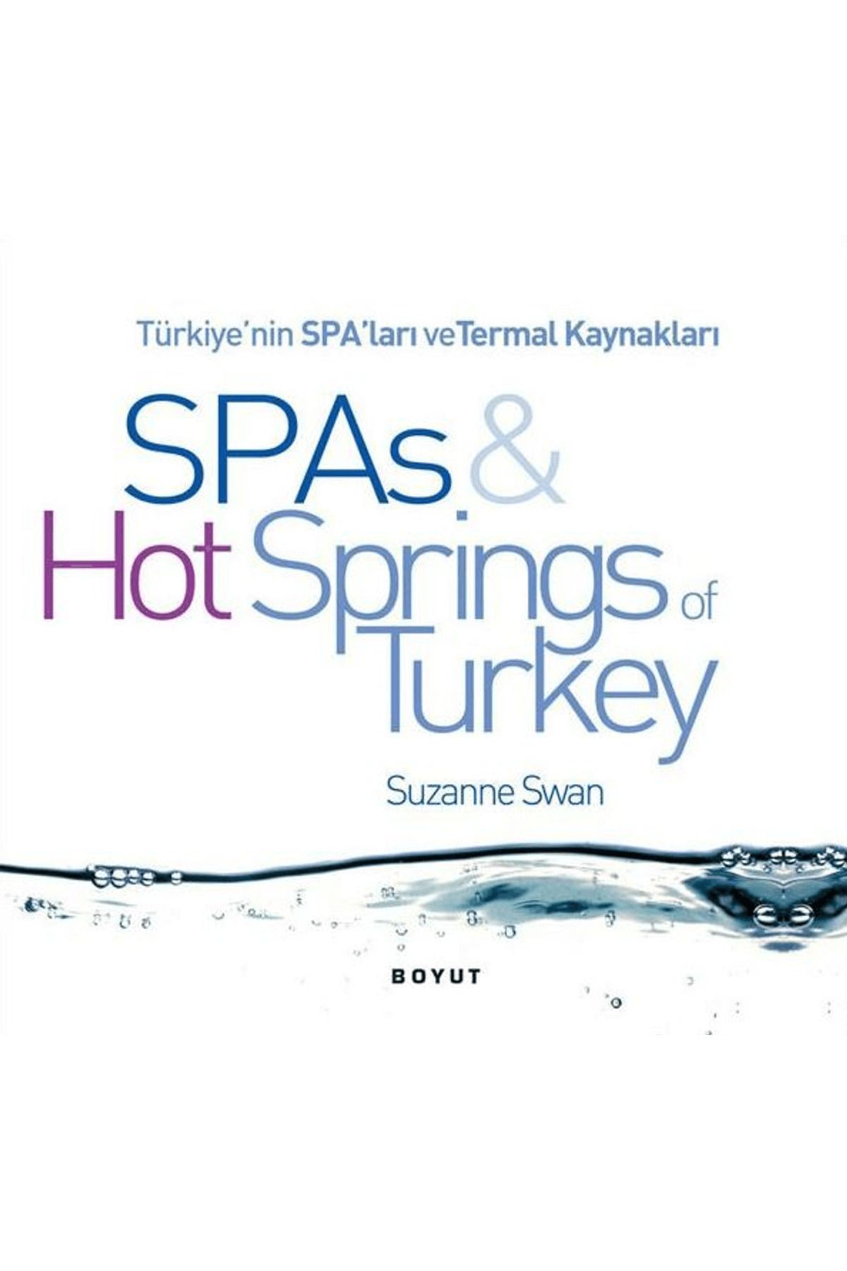 Boyut Yayın Grubu Türkiye’nin Spa’ları ve Termal Kaynakları SPAs & Hot Springs of Turkey