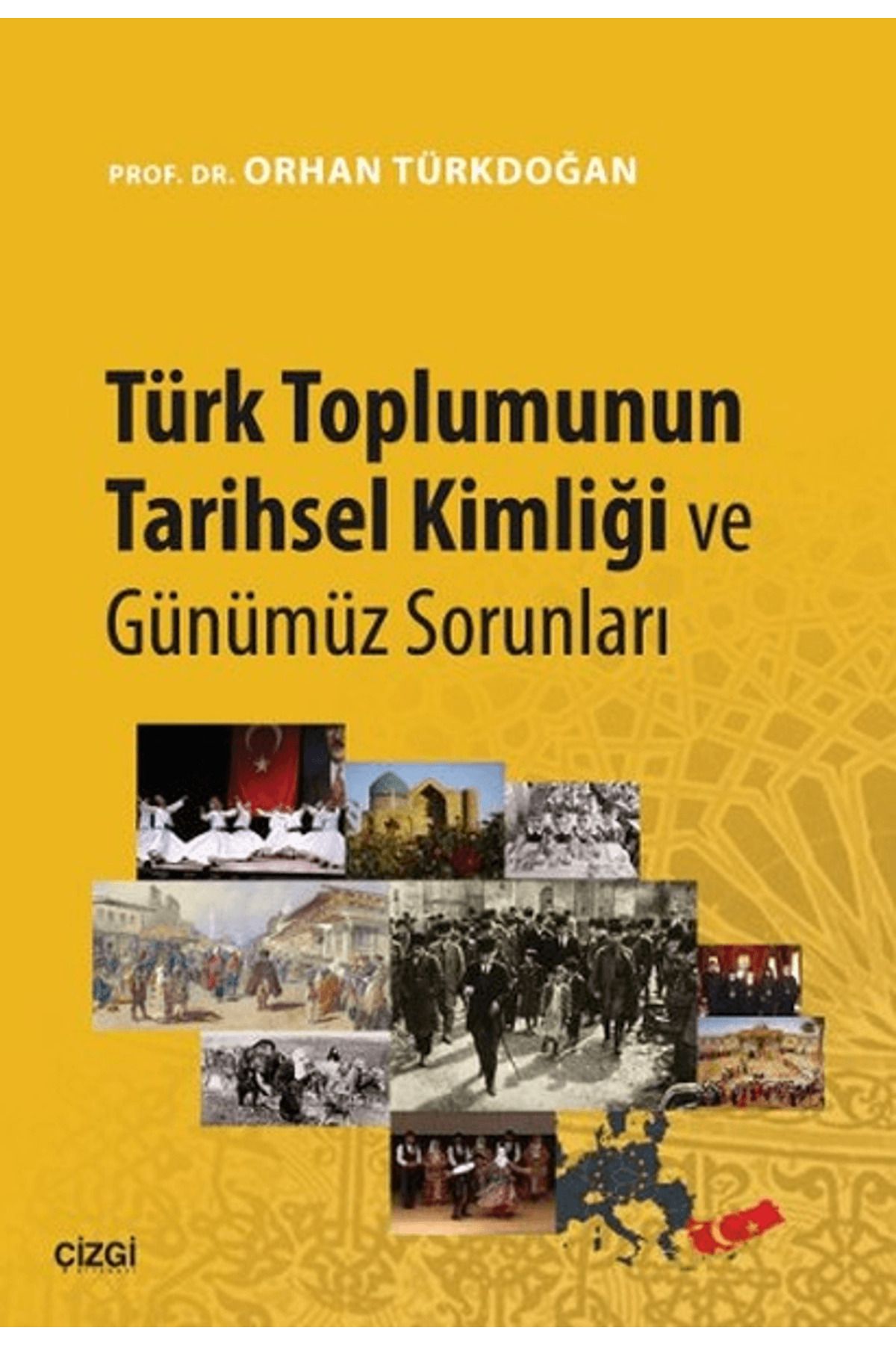 Çizgi Kitabevi Yayınları Türk Toplumunun Tarihsel Kimliği ve Günümüz Sorunları