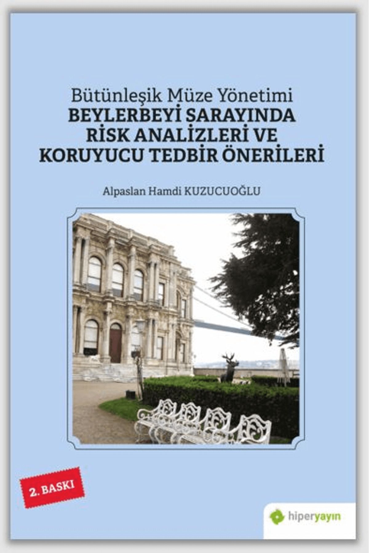 Hiperlink Yayınları Beylerbeyi Sarayında Risk Analizleri ve Koruyucu Tedbir Önerileri