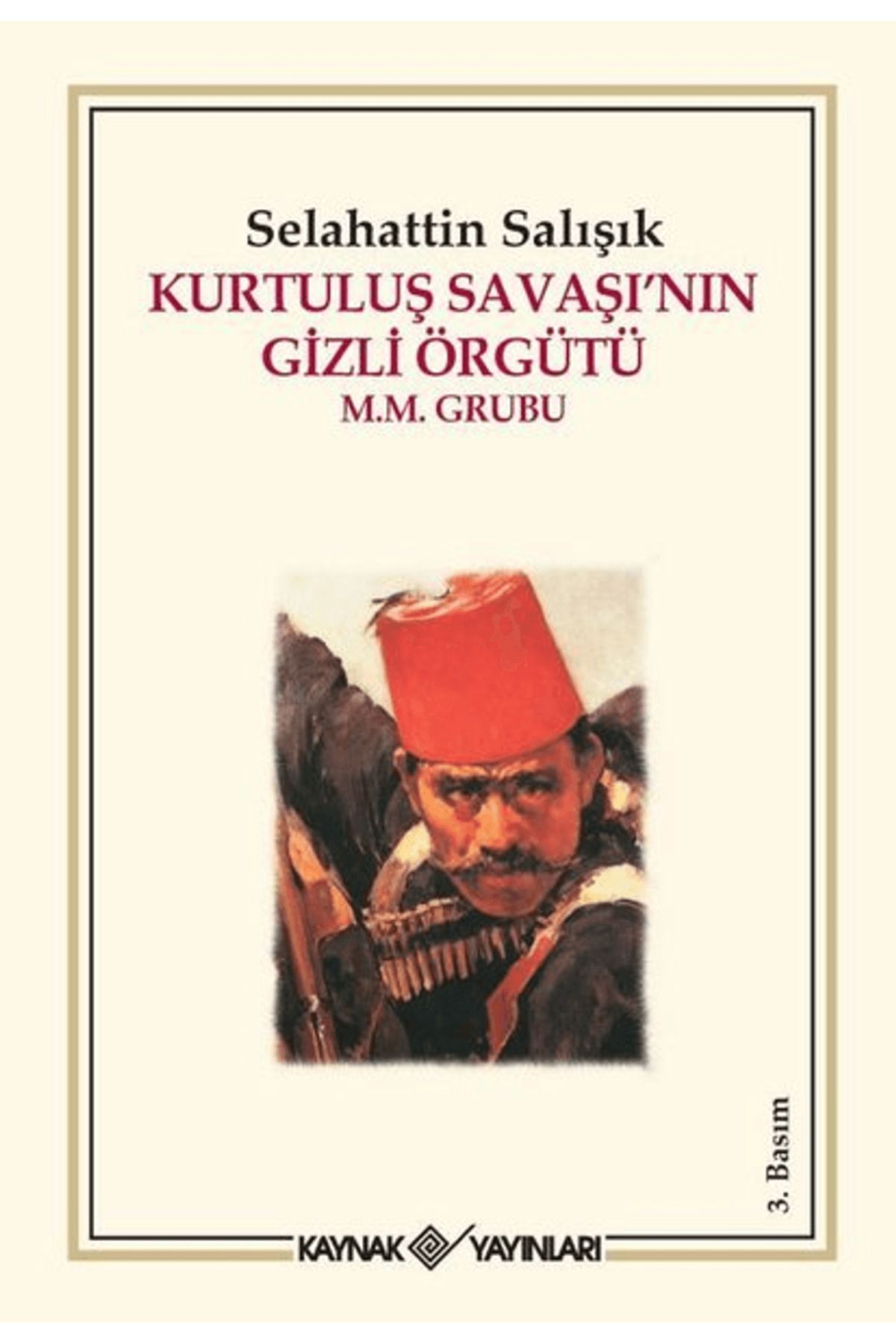 Kaynak Yayınları Kurtuluş Savaşı’nın Gizli Örgütü