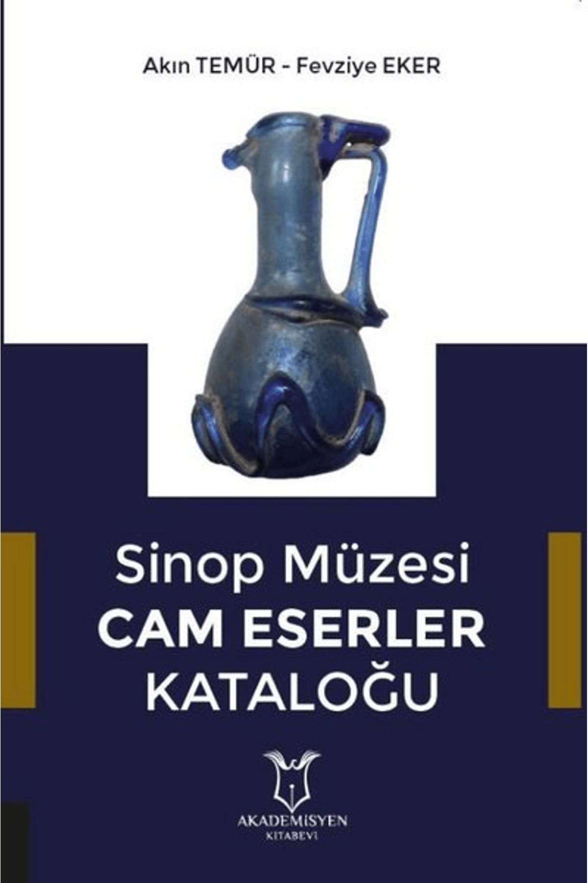 Akademisyen Kitabevi Sinop Müzesi Cam Eserler Kataloğu