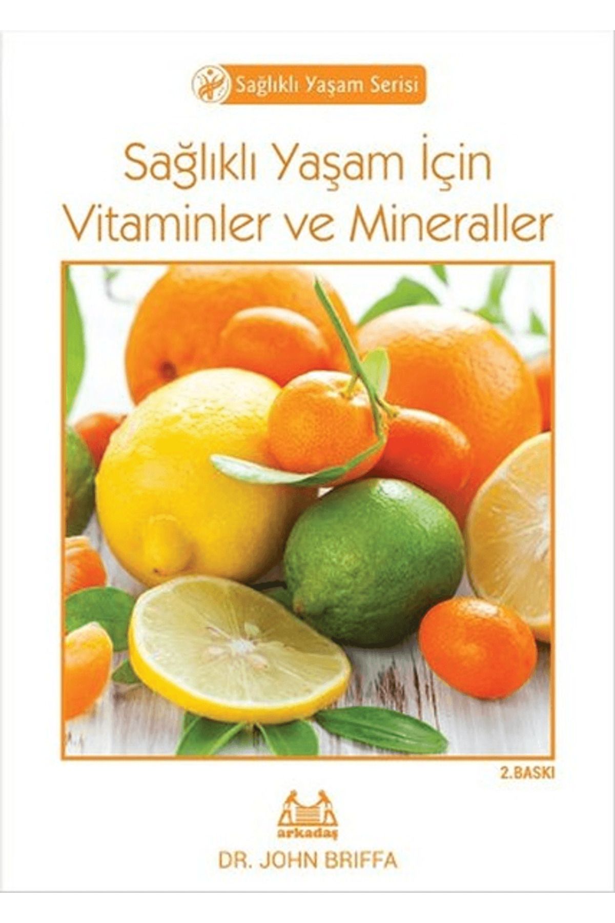 Arkadaş Yayınları Sağlıklı Yaşam İçin Vitaminler ve Mineraller