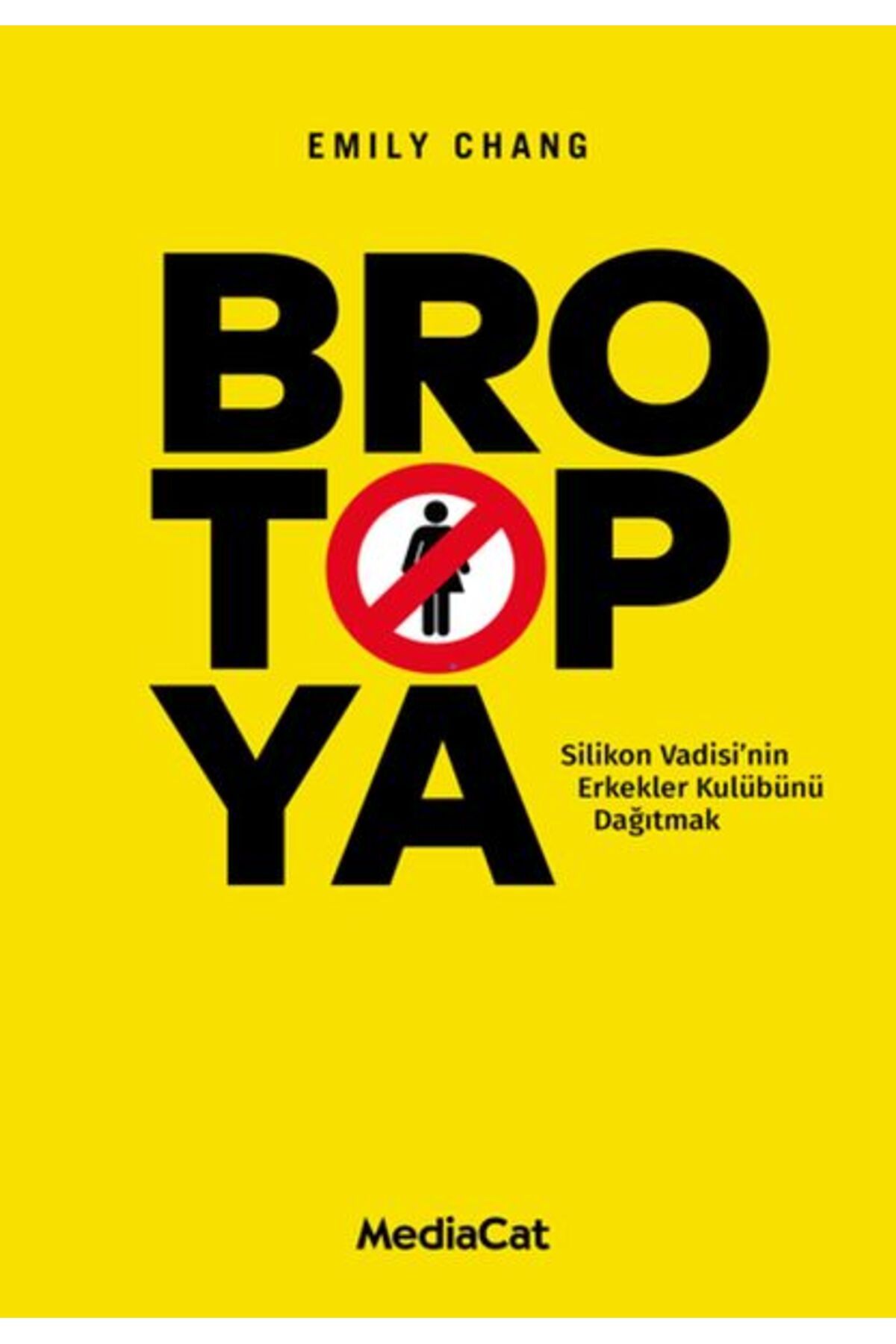 MediaCat Kitapları Brotopya - Silikon Vadisi'nin Erkekler Kulübünü Dağıtmak