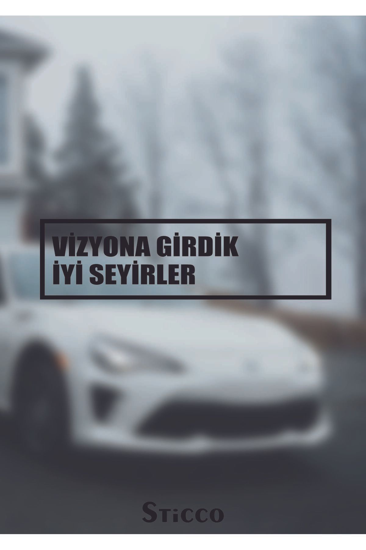 Sticco Vizyona Girdik İyi Seyirler Yazı Sticker Araba-Motosiklet Cam Etiket Sticker 19x4,5cm
