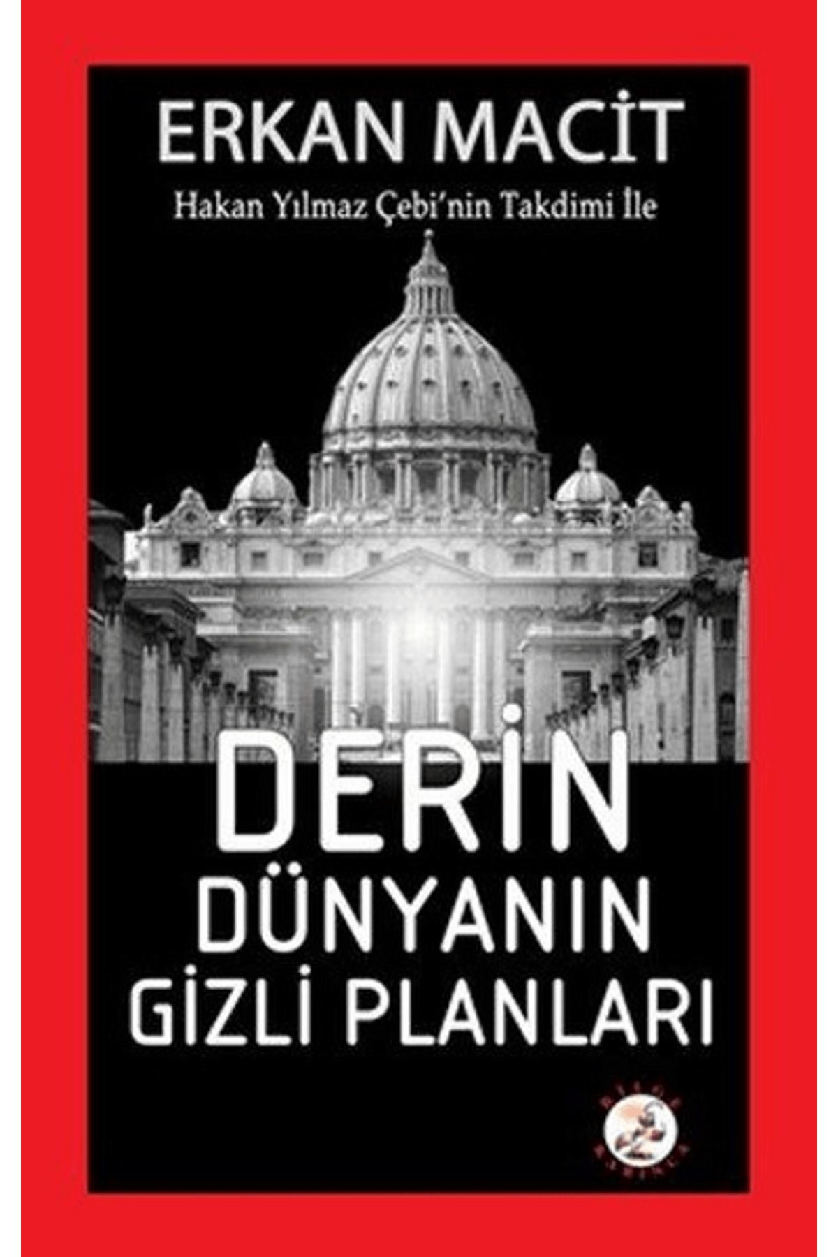 Bilge Karınca Yayınları Derin Dünyanın Gizli Planları