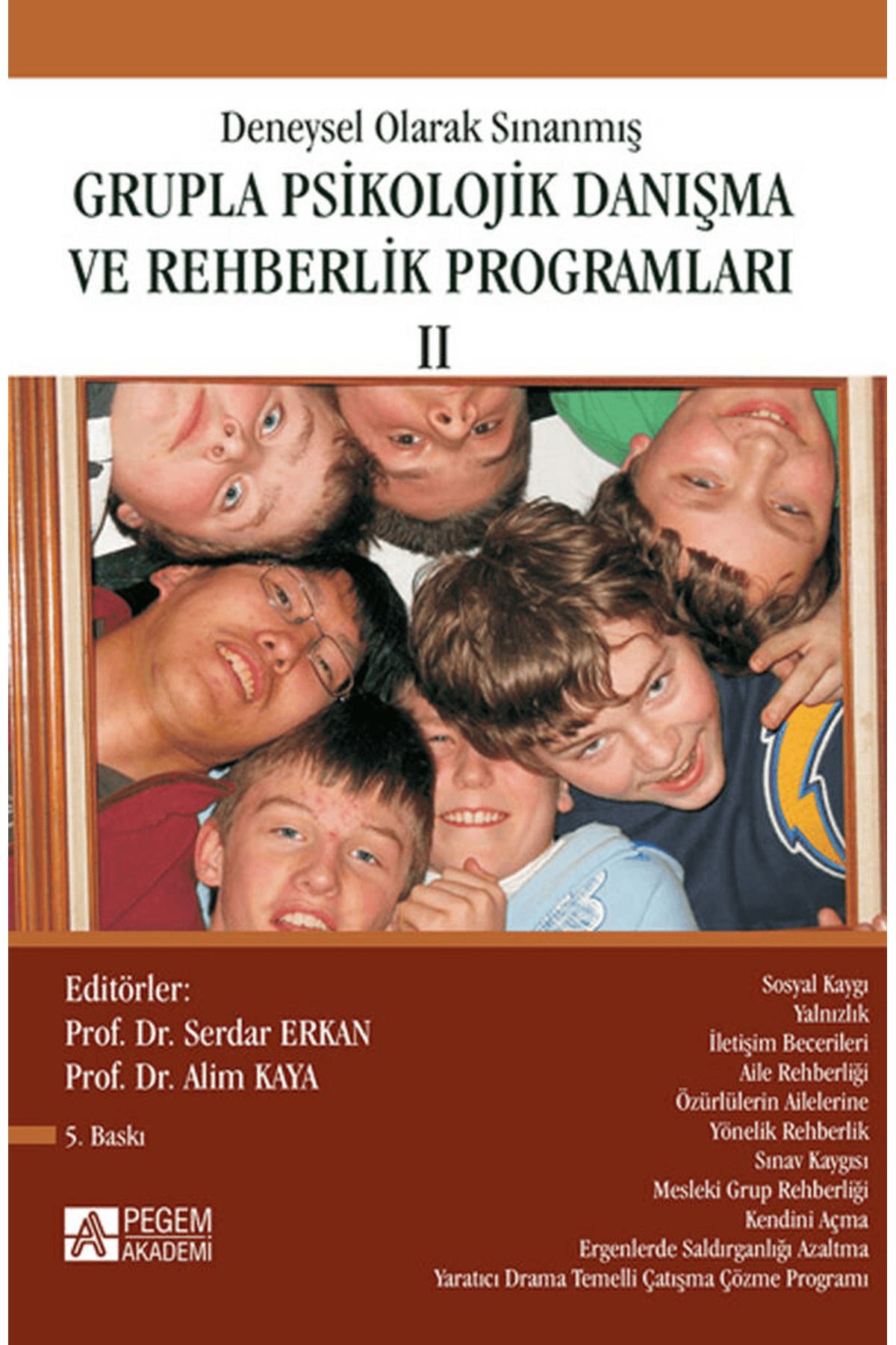 Pegem Akademi Yayıncılık Deneysel Olarak Sınanmış Grupla Psikolojik Danışma ve Rehberlik Programları - 2. Cilt