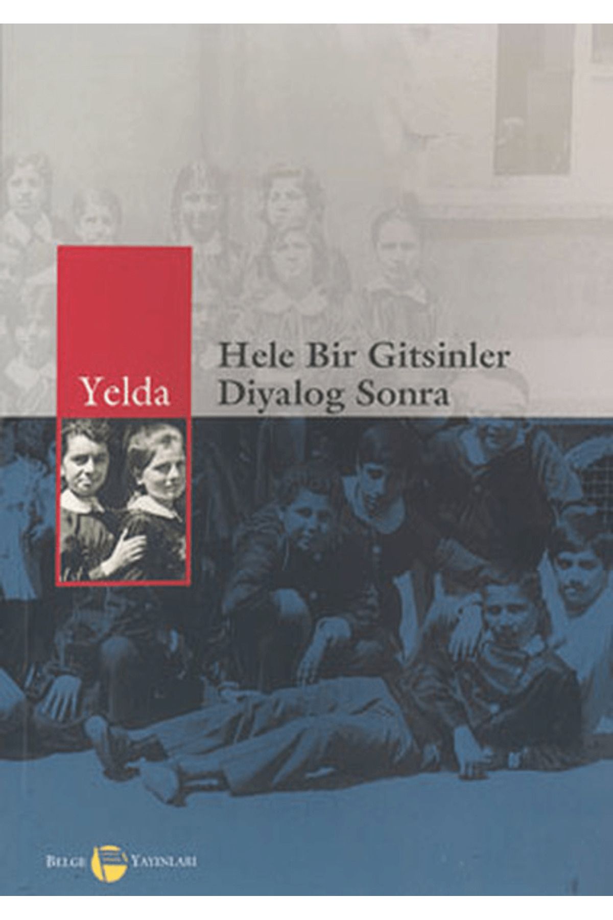 Belge Yayınları Hele Bir Gitsinler Diyalog Sonra