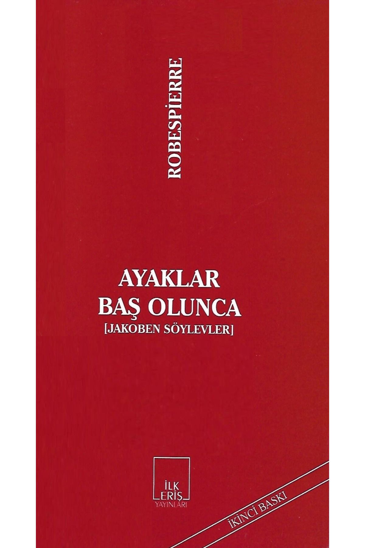 İlkeriş Yayınları Ayaklar Baş Olunca