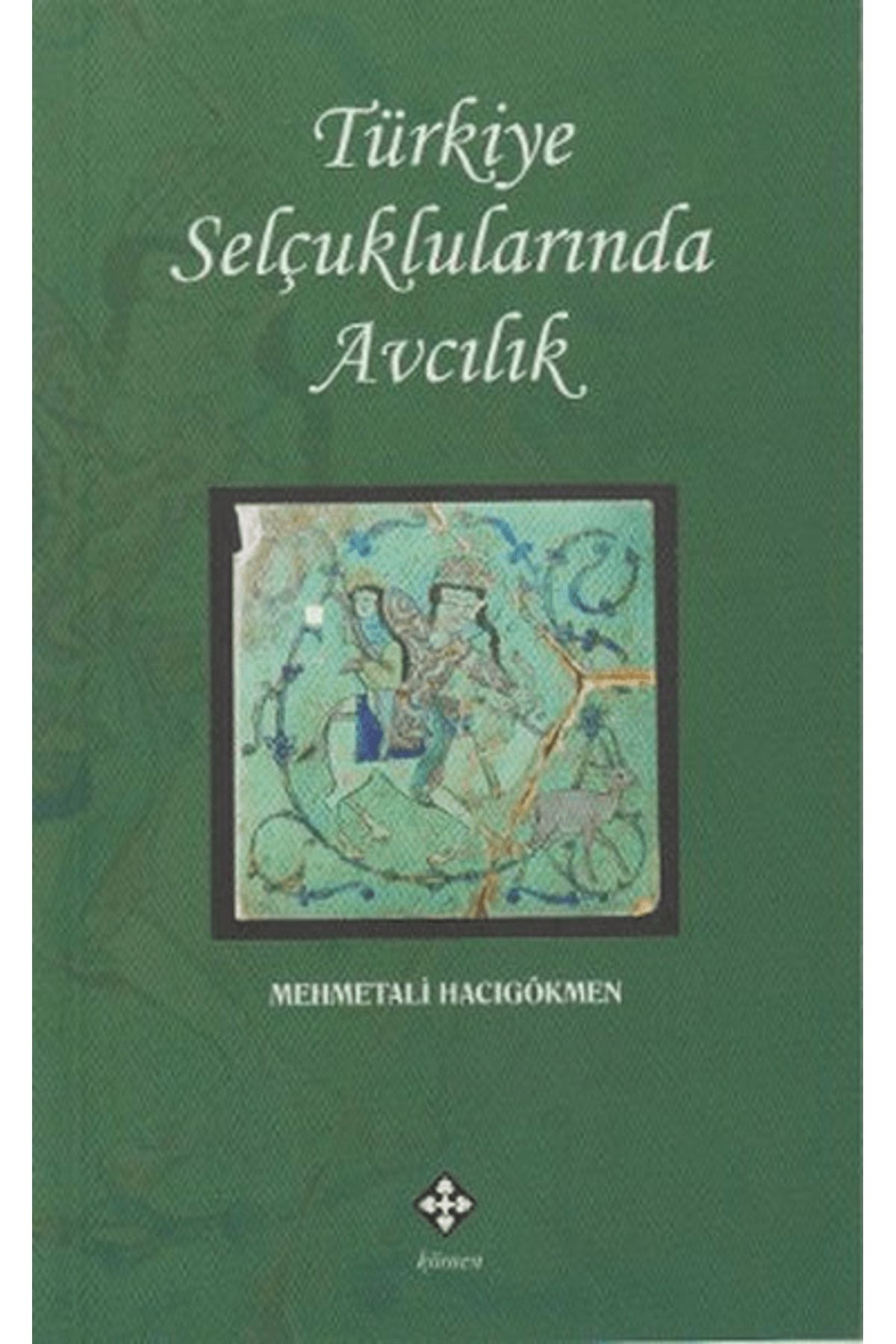 Kömen Yayınları Türkiye Selçuklularında Avcılık