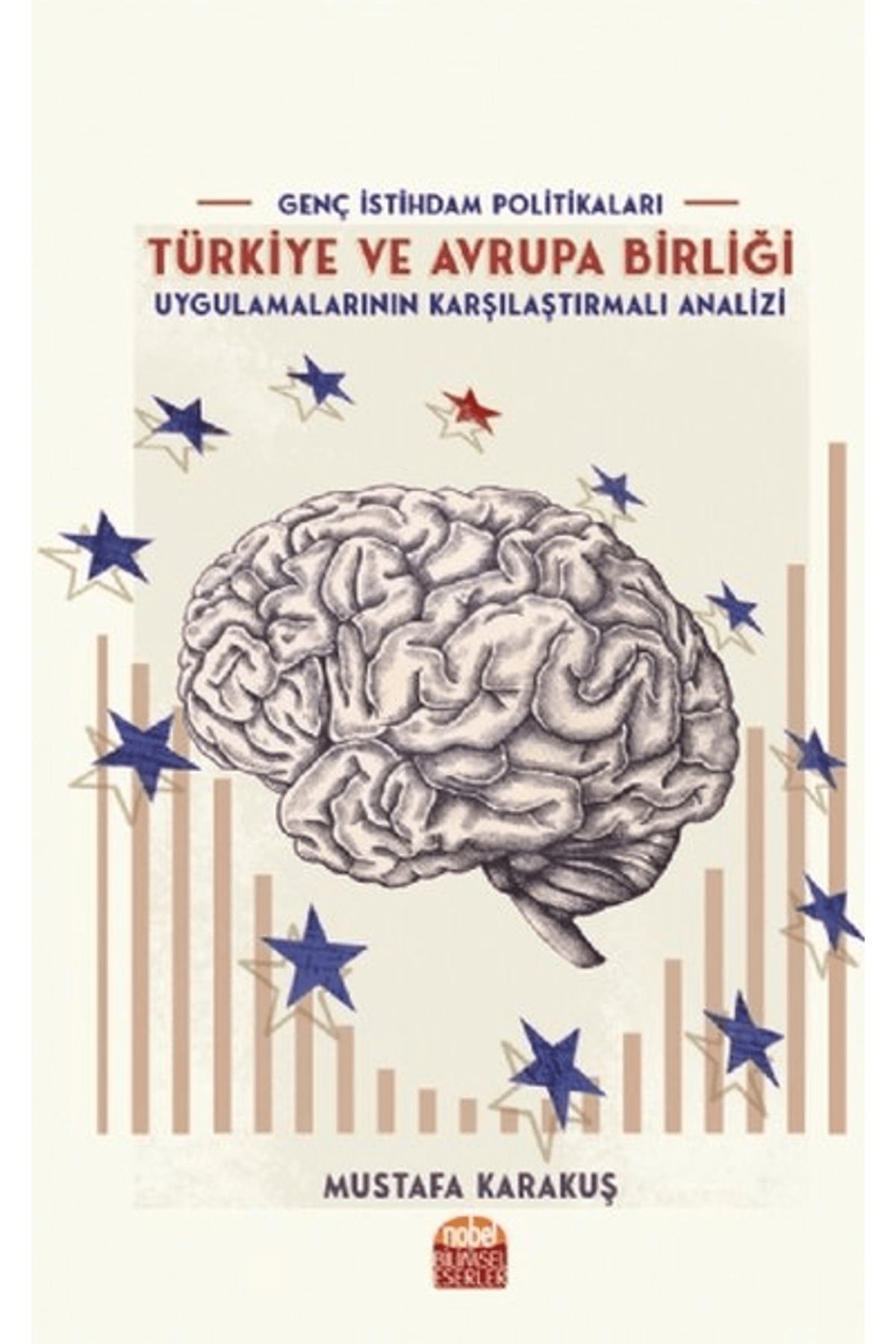 Nobel Bilimsel Eserler Genç İstihdam Politikaları: Türkiye ve Avrupa Birliği