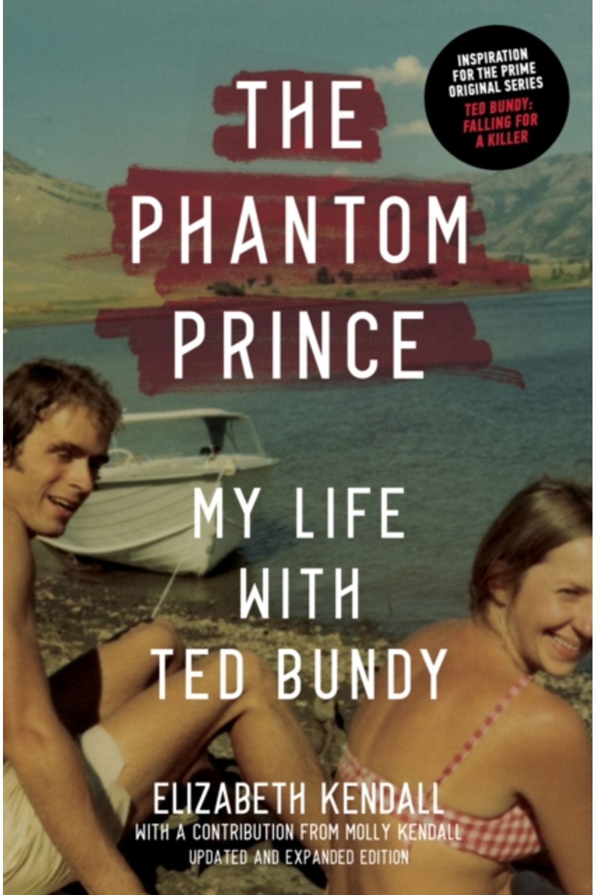 Pandora Kitabevi Phantom Prince : My Life With Ted Bundy, Updated And Expanded Edition