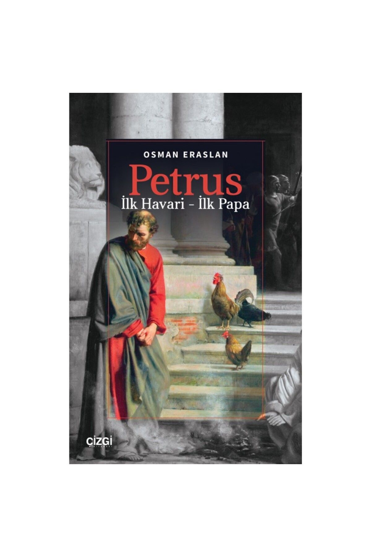 Çizgi Kitabevi Petrus | İlk Havari – İlk Papa