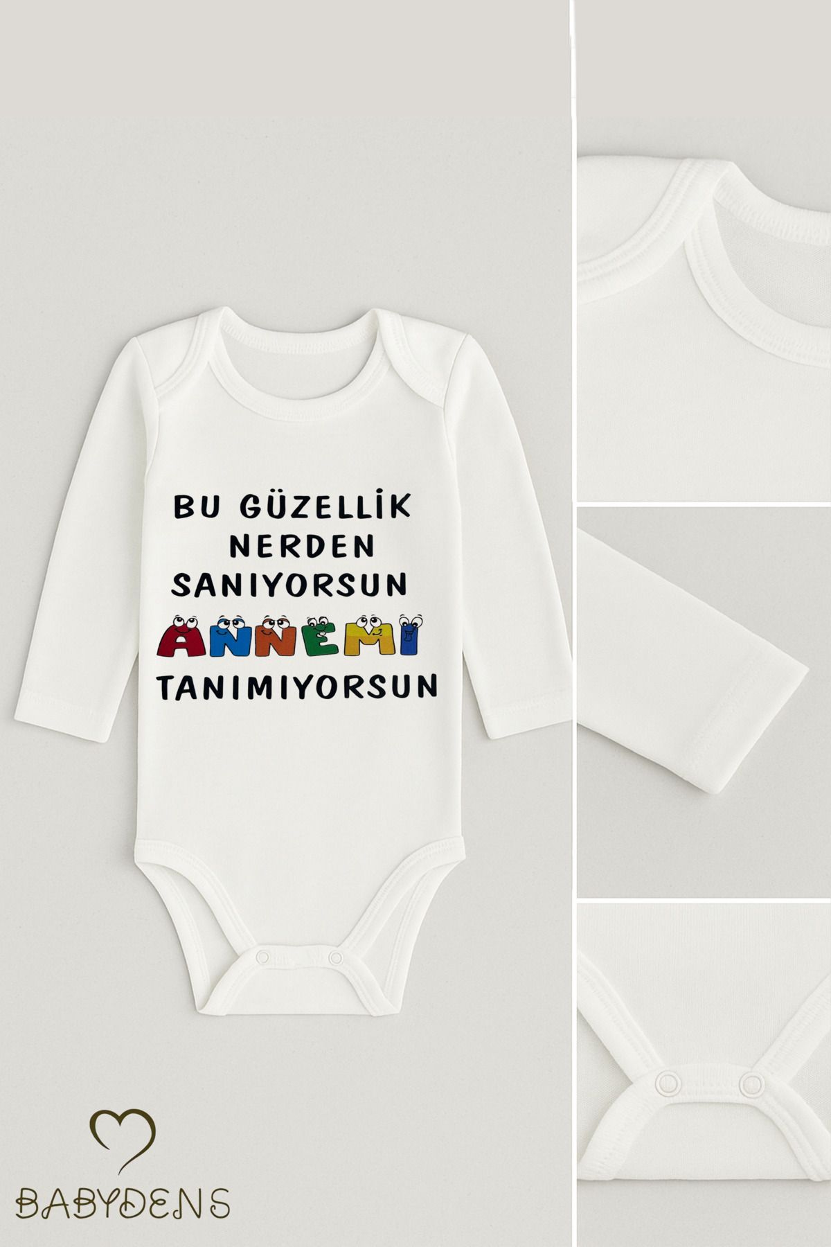 BABYDEN'S “Bu Güzellik Nereden Sanıyorsun, Annemi Tanımıyorsun” Yazılı Uzun Kollu Bebek Body Çıtçıtlı Zıbın