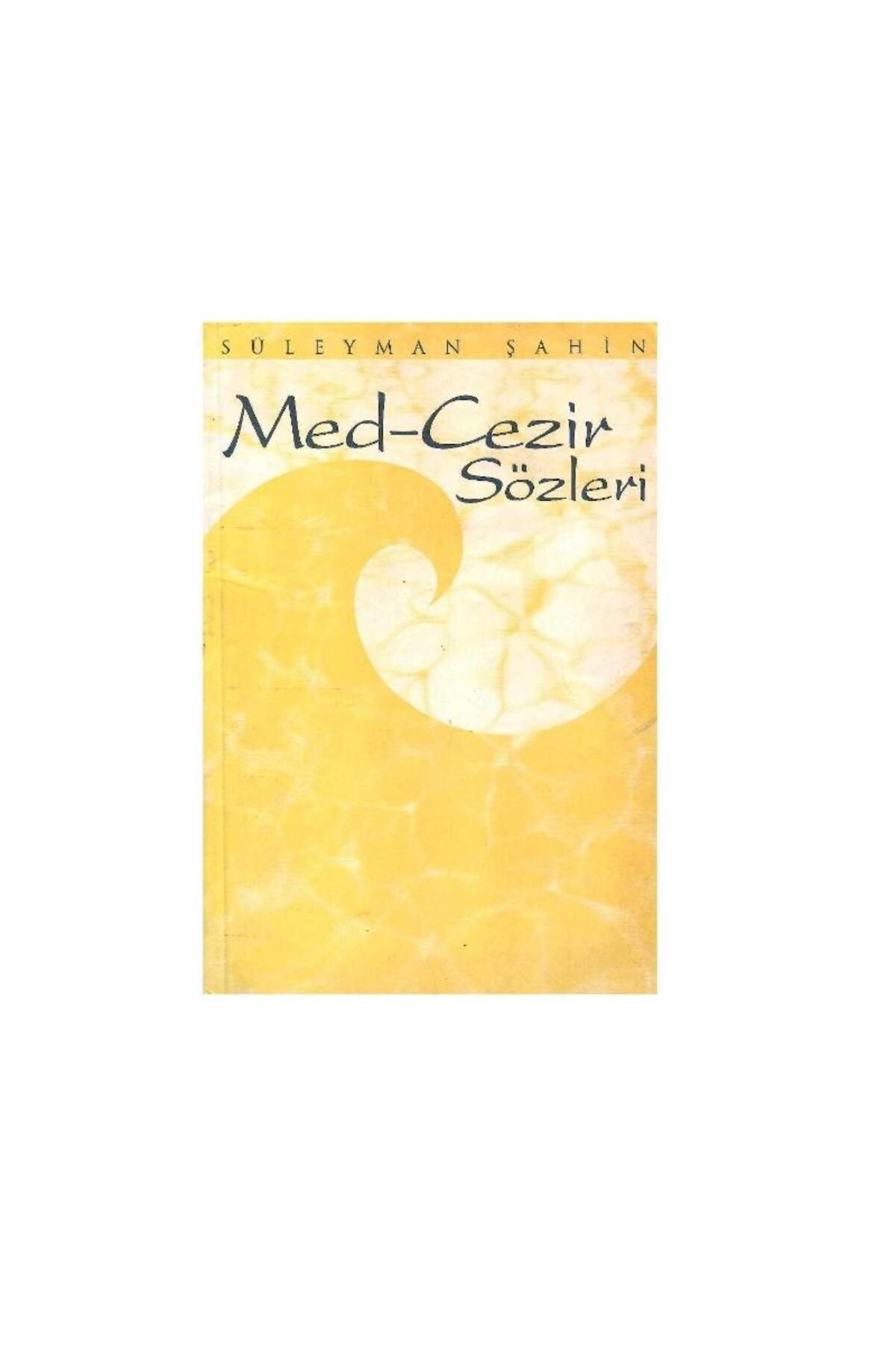 Kişisel Yayınlar Med-Cezir Sözleri - Süleyman Şahin (1.Baskı)