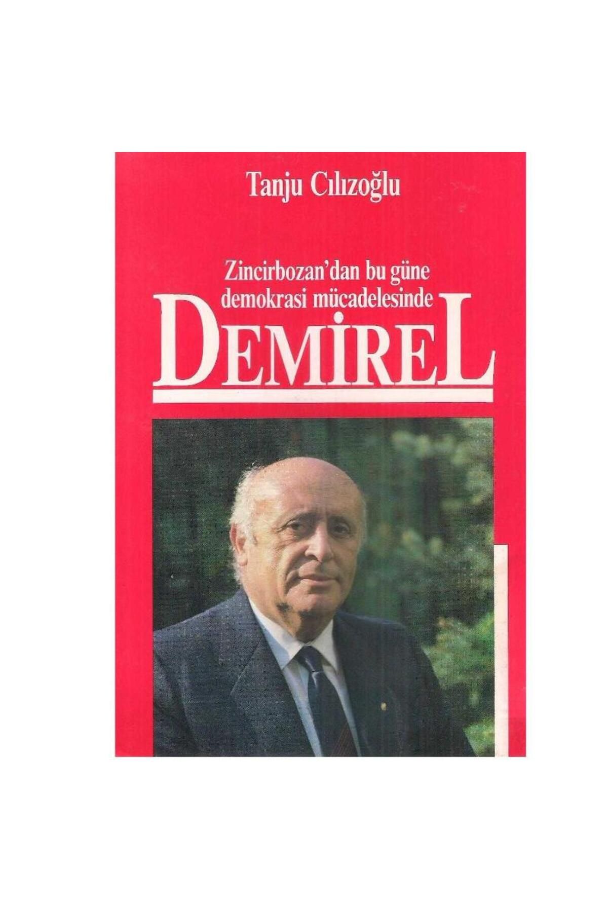 Kişisel Yayınlar Zincirbozan''dan Bugüne Demokrasi Mücadelesinde Demirel - Tanju Cılızoğlu (2.El)