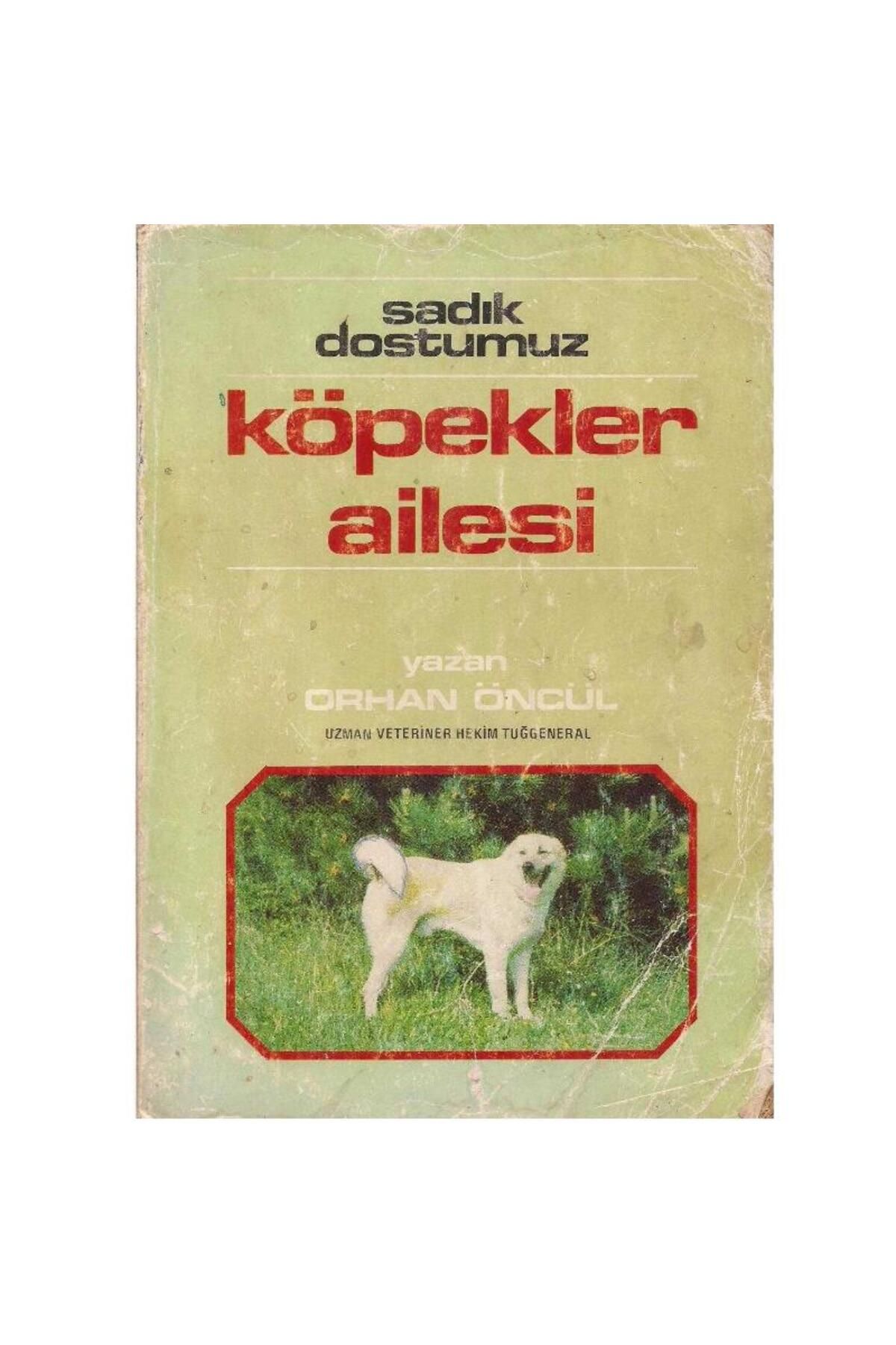 Türk Dil Kurumu Yayınları Sadık Dostumuz Köpekler Ailesi - Orhan Öncül