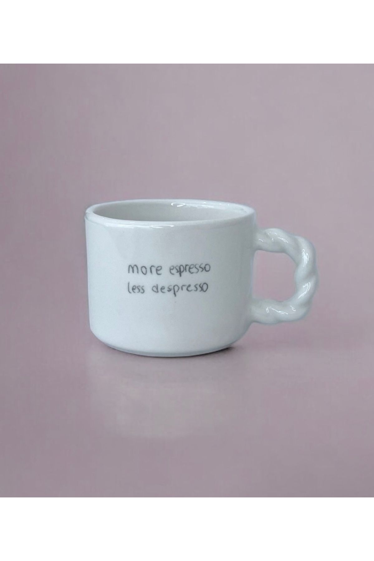 Home More Espresso Less Despresso Beyaz El Yapımı Seramik Kupa