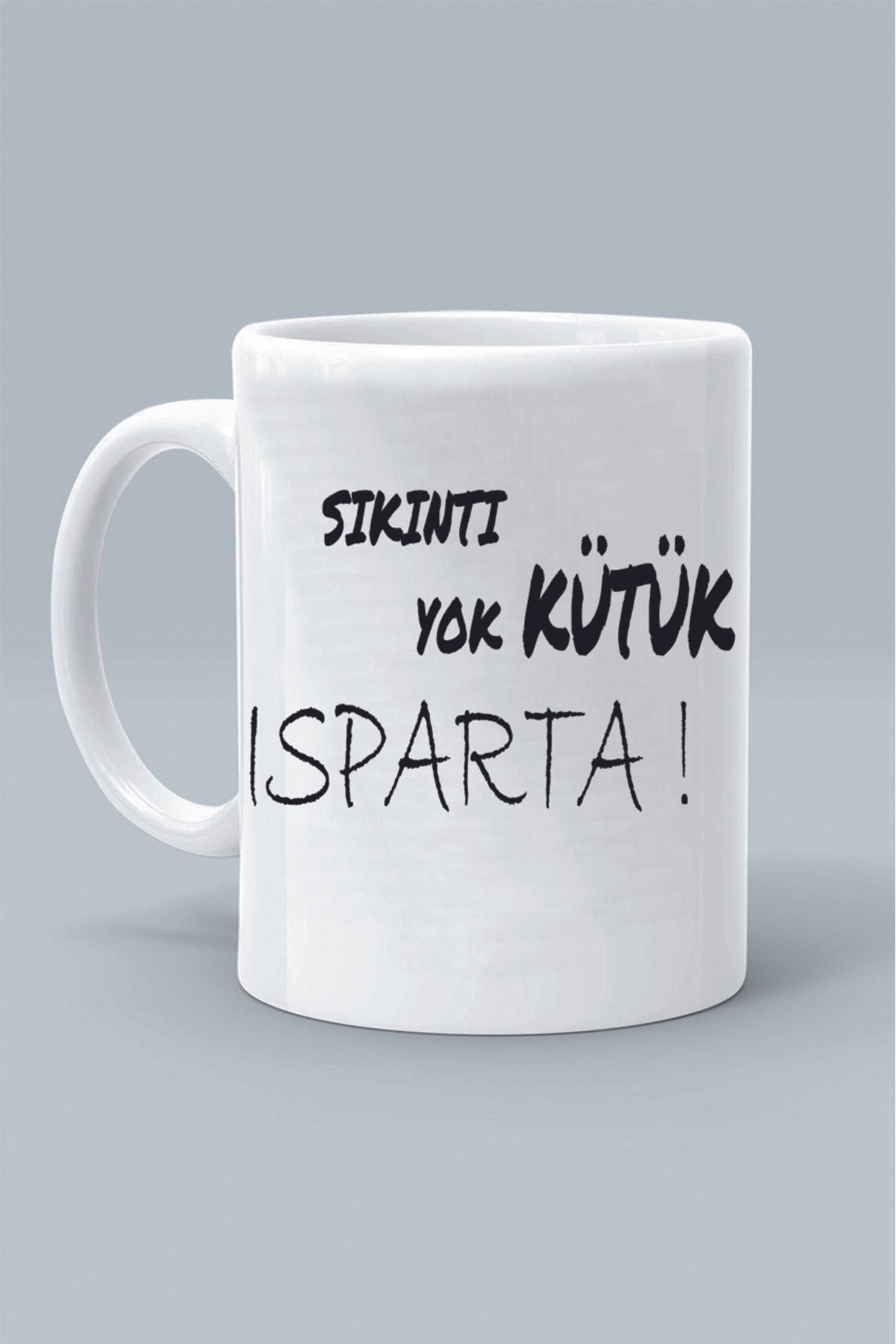 Olympus plus SIKINTI YOK KÜTÜK ISPARTA ! MODDO TASARIM BASKILI BEYAZ KLASİK KUPA BARDAK