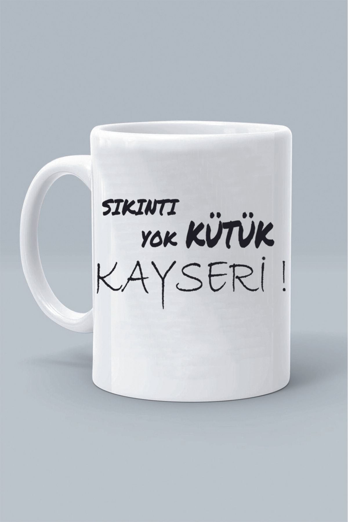 Olympus plus SIKINTI YOK KÜTÜK KAYSERİ ! MODDO TASARIM BASKILI BEYAZ KLASİK KUPA BARDAK