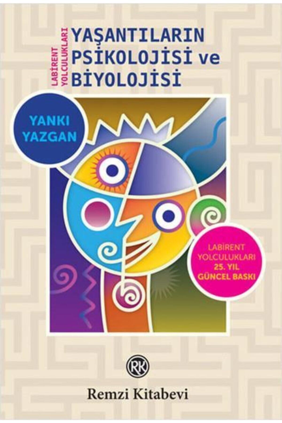 Literatürk Academia Yaşantıların Psikolojisi ve Biyolojisi - Prof. Dr. Yankı Yazgan