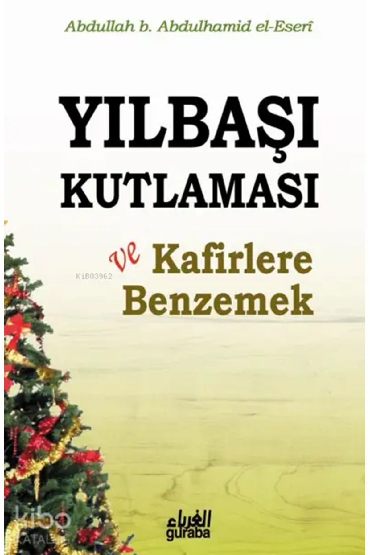 Guraba Yayınları Yılbaşı Kutlaması ve Kafirlere Benzemek (Roman Boy)