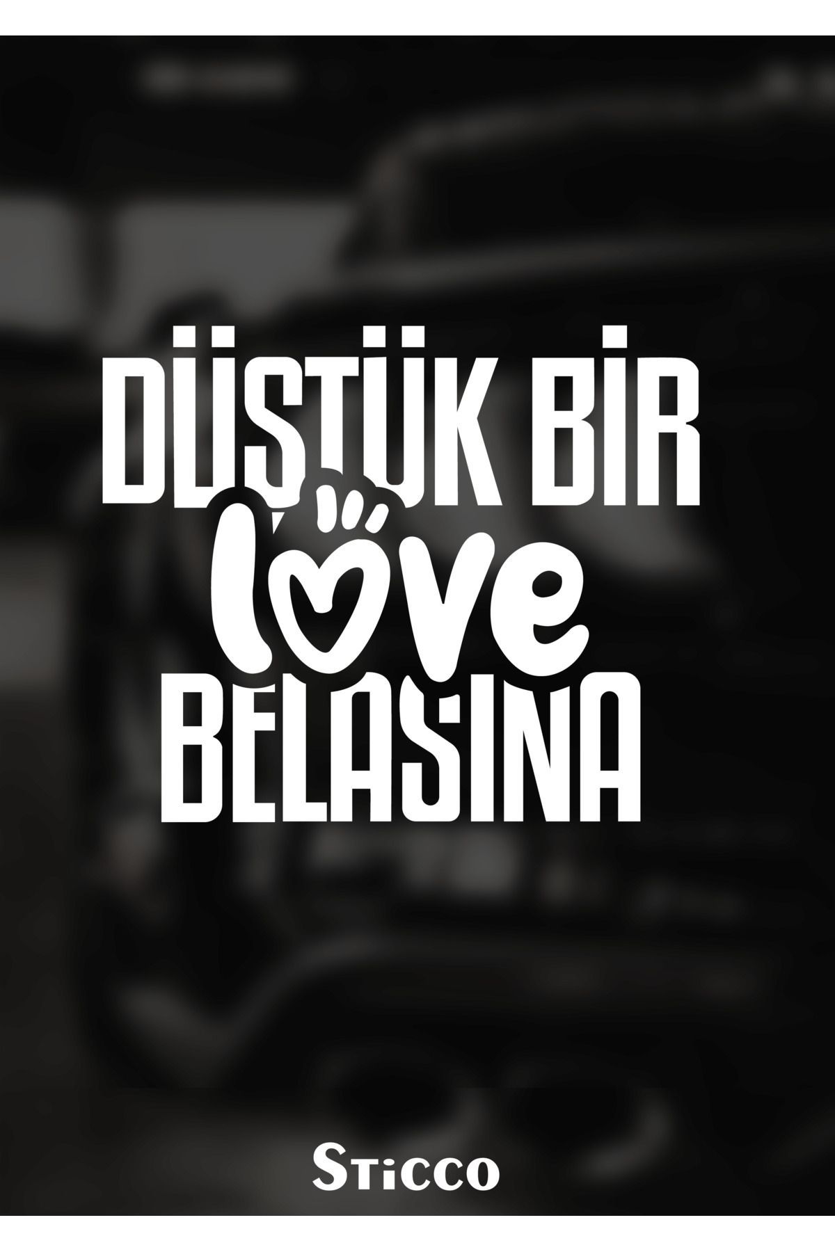 Sticco Düştük Bir love Belasına - Yazı Sticker Araba Motosiklet Cam Etiket Sticker 14x12cm