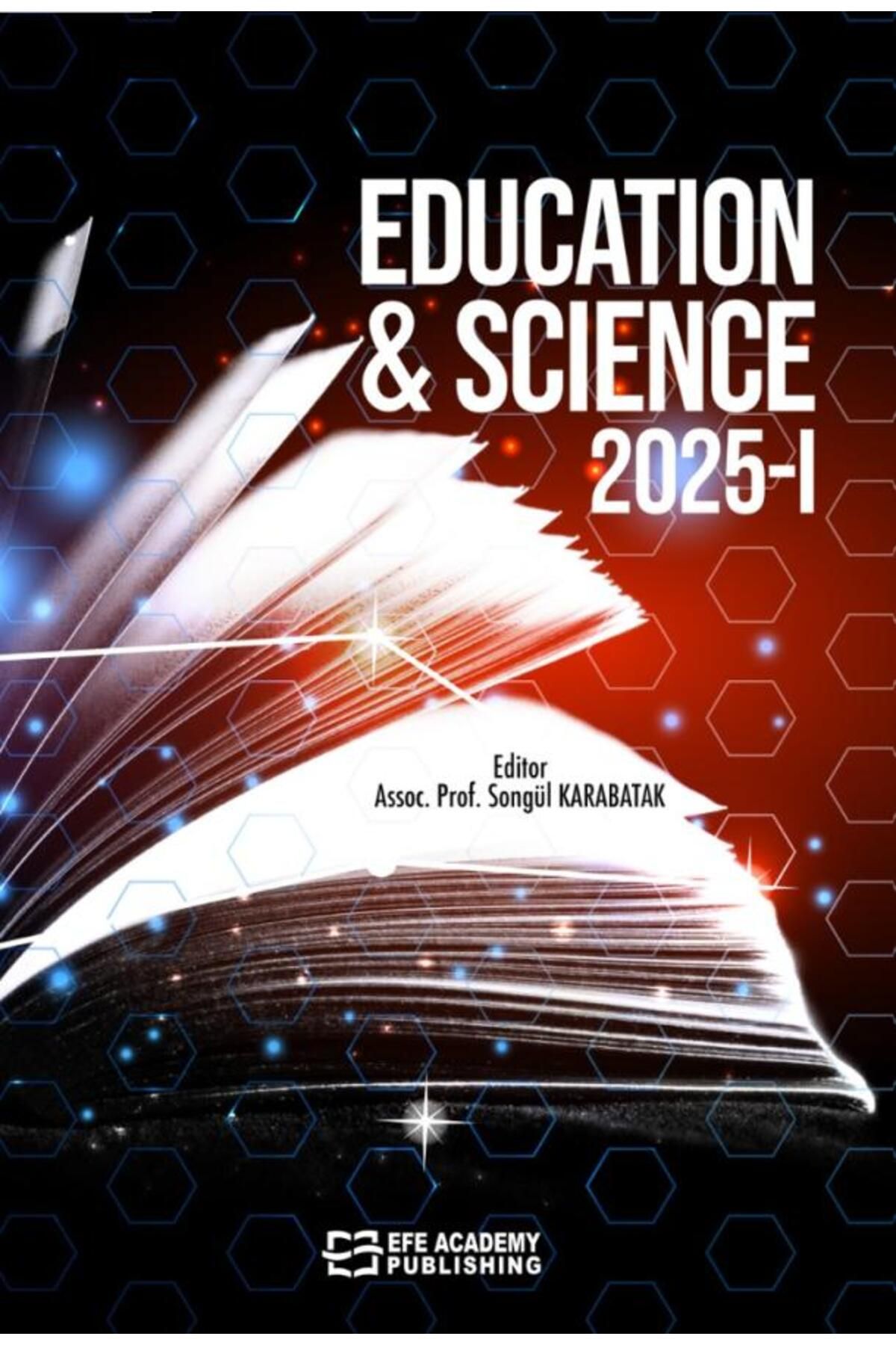 Efe Akademi Yayınları EDUCATION & SCIENCE 2025 I / Songül KARABATAK