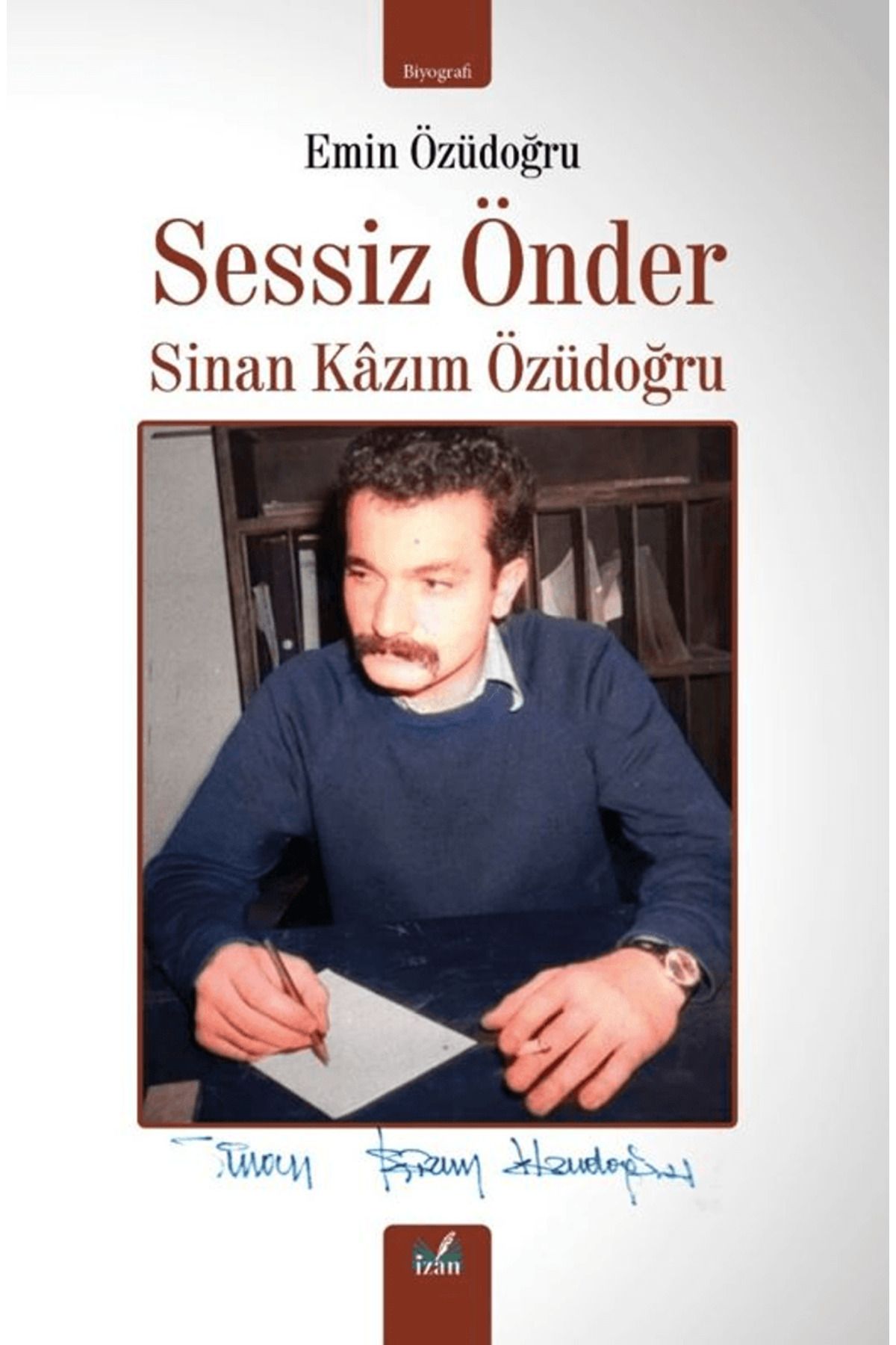 İzan Yayıncılık Sessiz Önder / Emin Özüdoğru / İzan Yayıncılık / 9786255855008