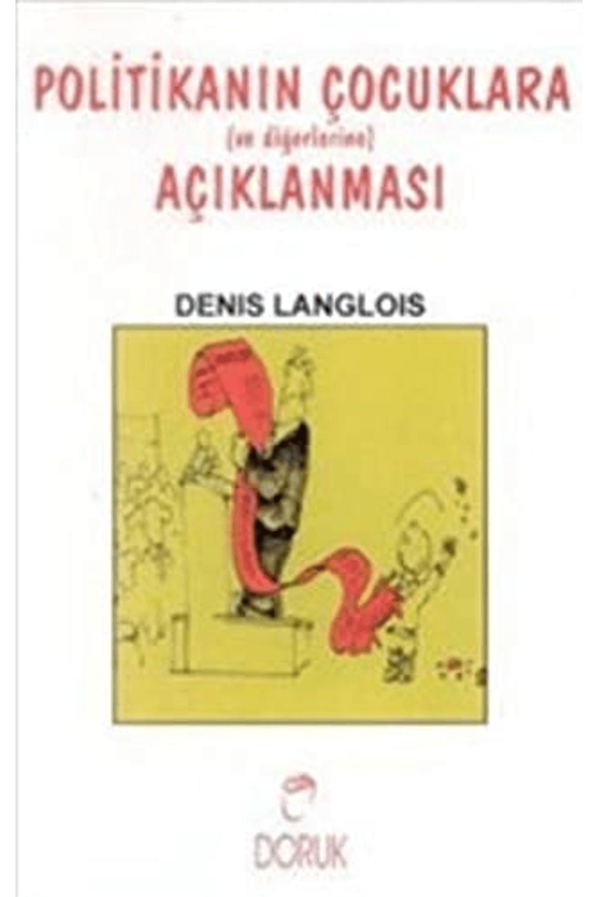 Doruk Yayınları Politikanın Çocuklara Açıklanması