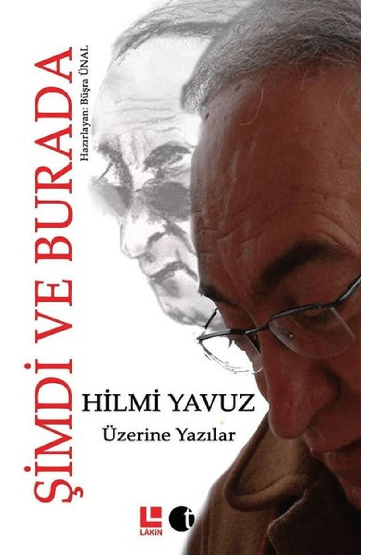 Lakin Yayınları Hilmi Yavuz Üzerine Yazılar - Şimdi ve Burada