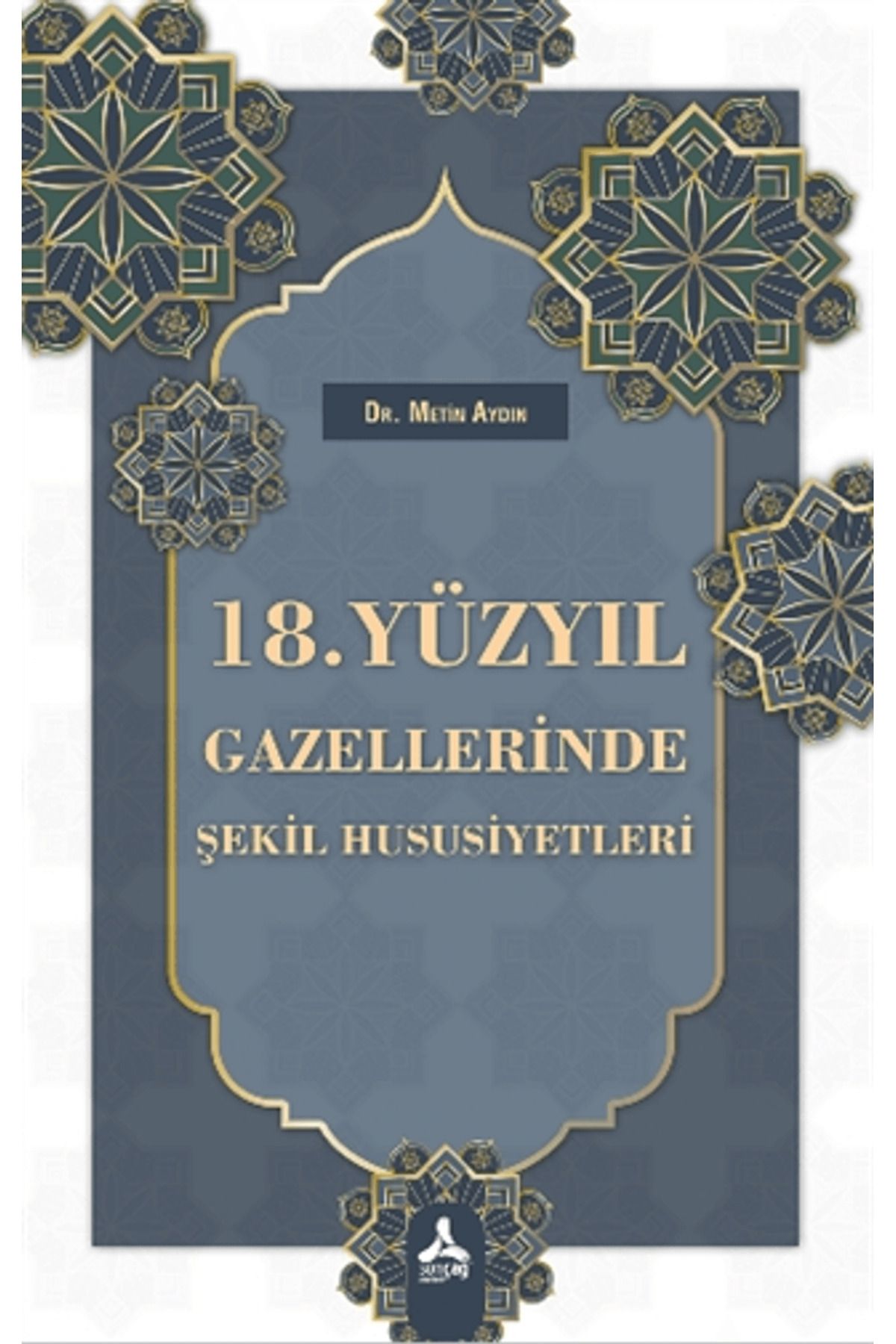 Sonçağ Yayınları 18. Yüzyıl Gazellerinde Şekil Hususiyetleri