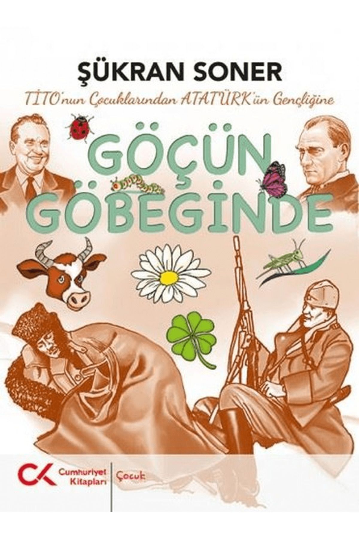 Cumhuriyet Kitapları Tito'nun Çocuklarından Atatürk'ün Gençliğine Göçün Göbeğinde