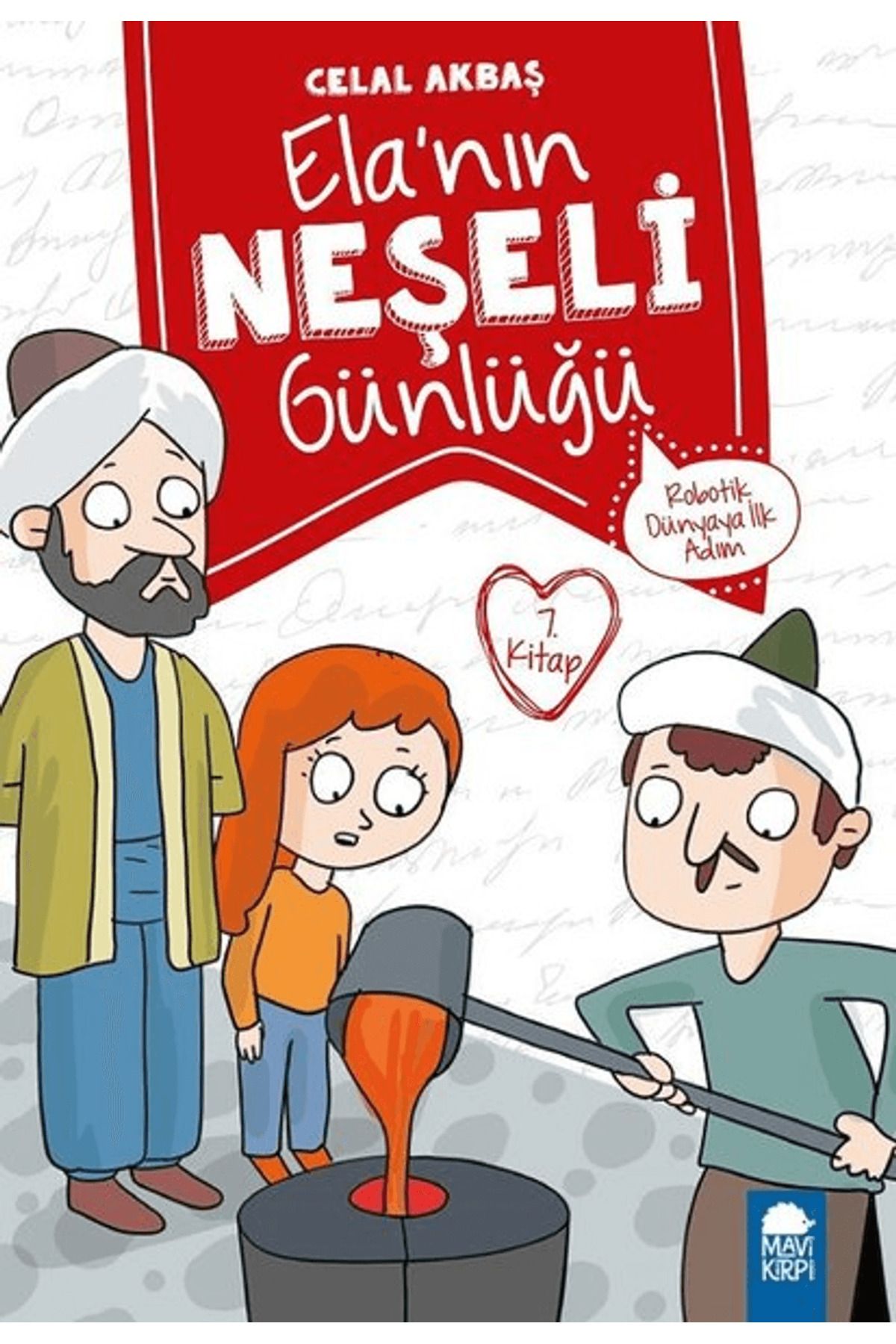 Mavi Kirpi Yayınları Robotik Dünyaya İlk Adım - Elanın Neşeli Günlüğü 7. Kitap