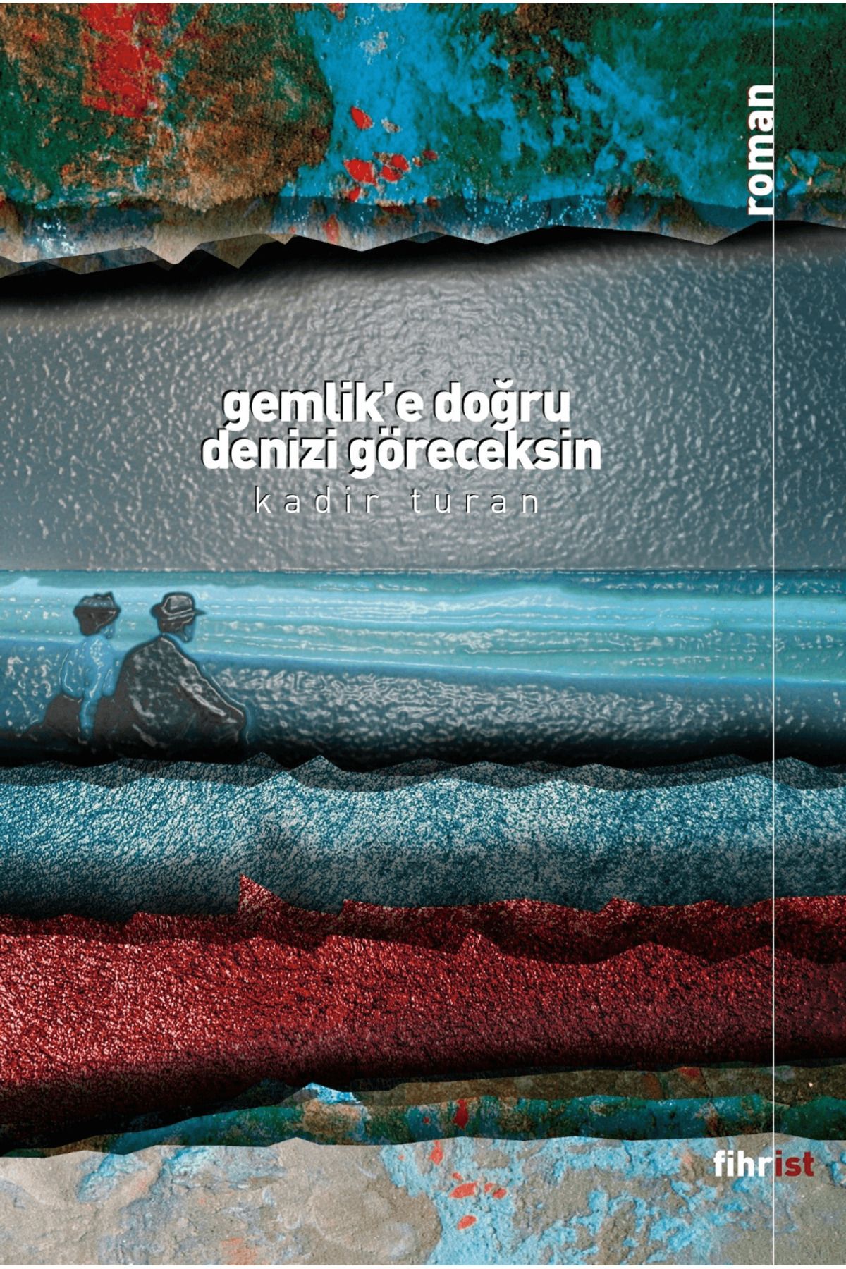 Fihrist Kitap Gemlik’e Doğru Denizi Göreceksin
