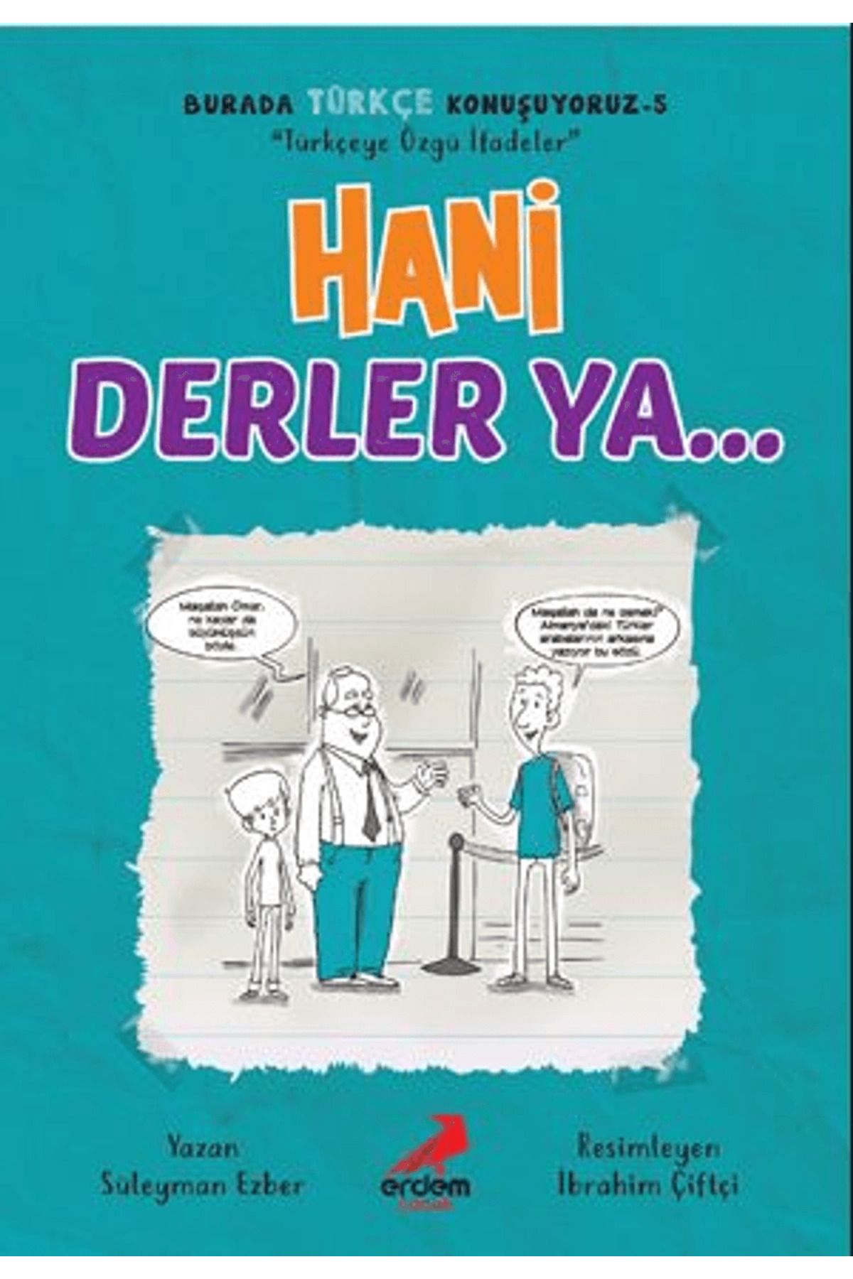 Erdem Çocuk Hani Derler Ya... - Burada Türkçe Konuşuyoruz 5